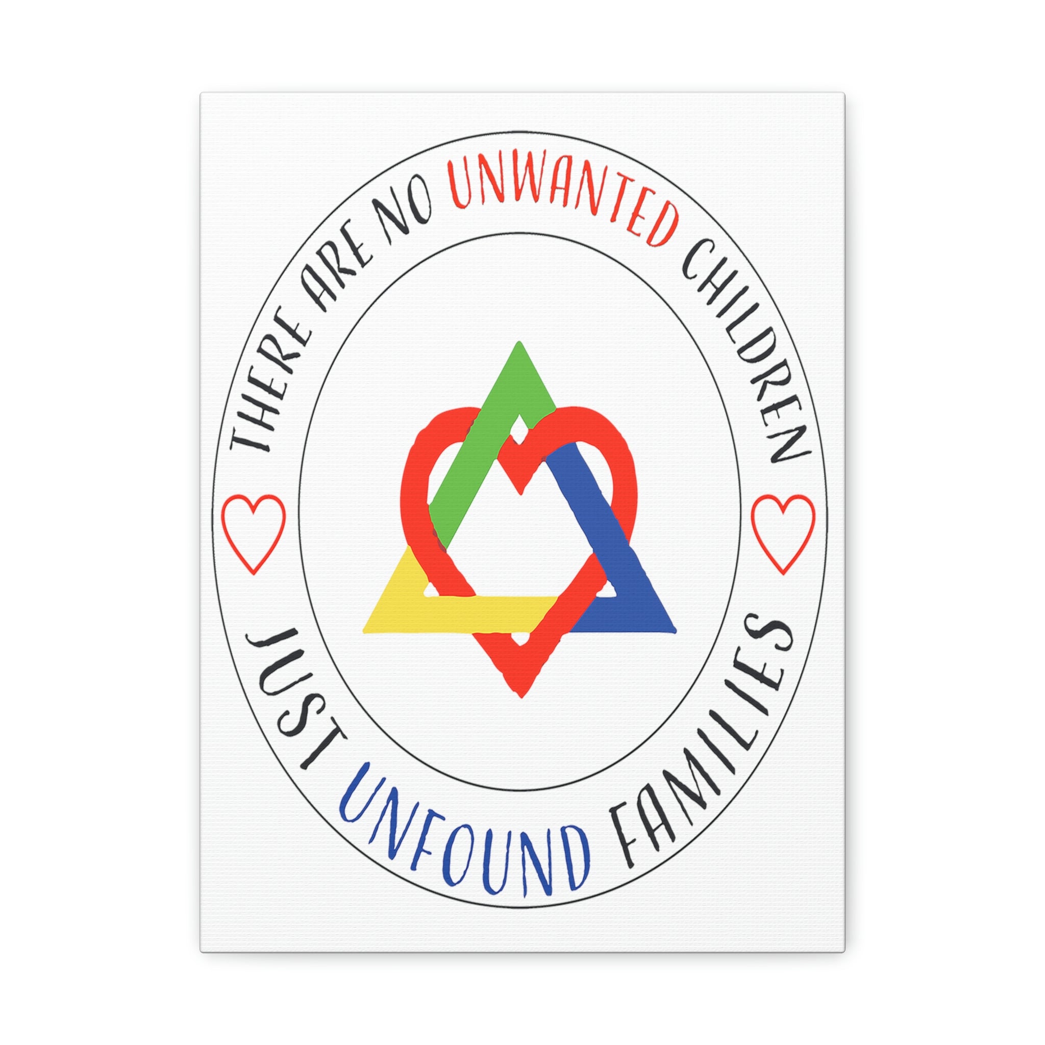 There are No Unwanted Children Only Unfound Families - Canvas Print