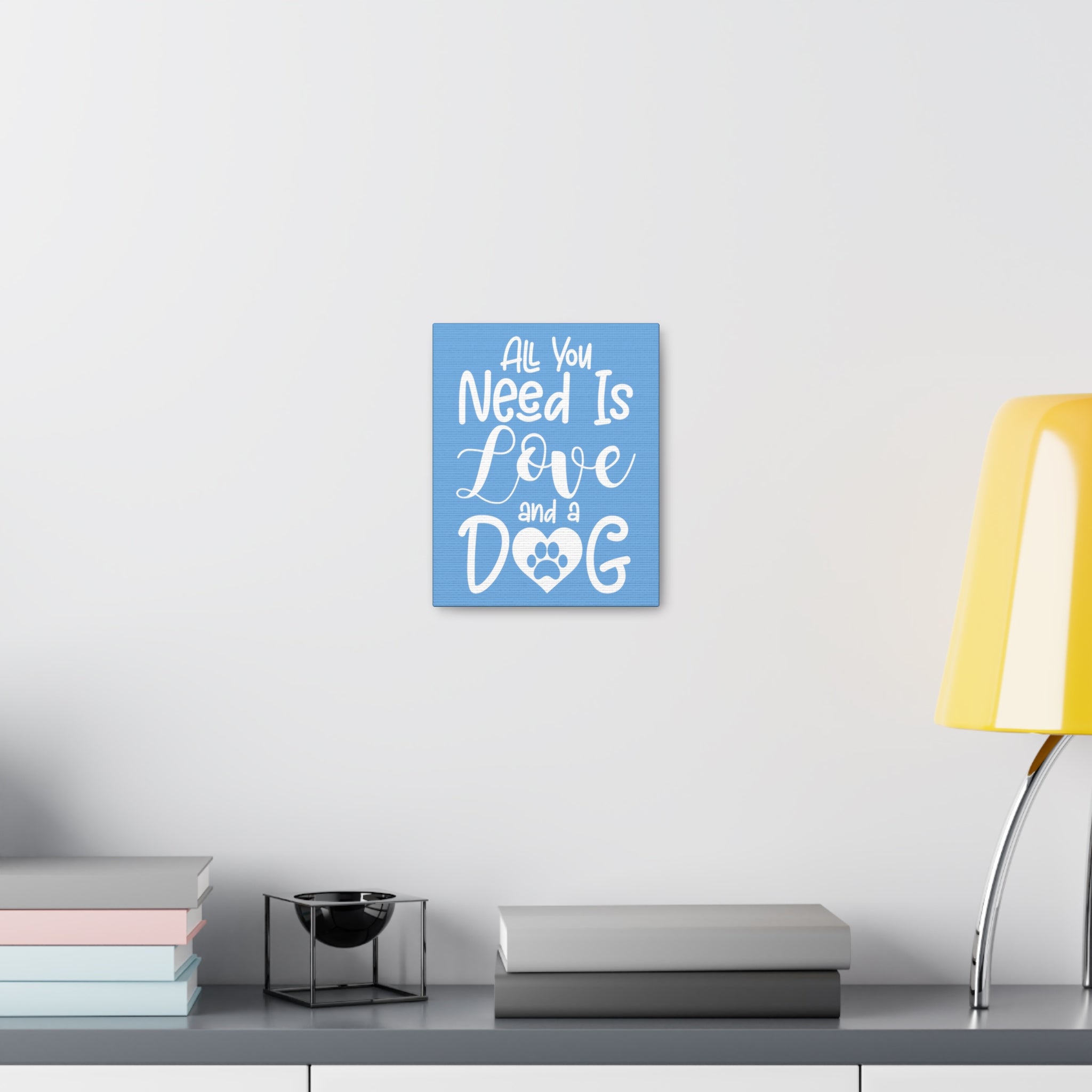 All You Need Is Love & A Dog - Canvass Print