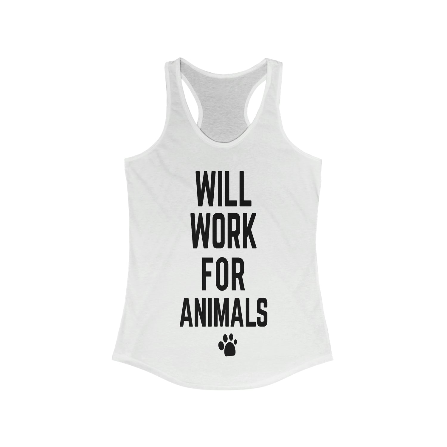 Will Work For Animals - Racerback Tank Top