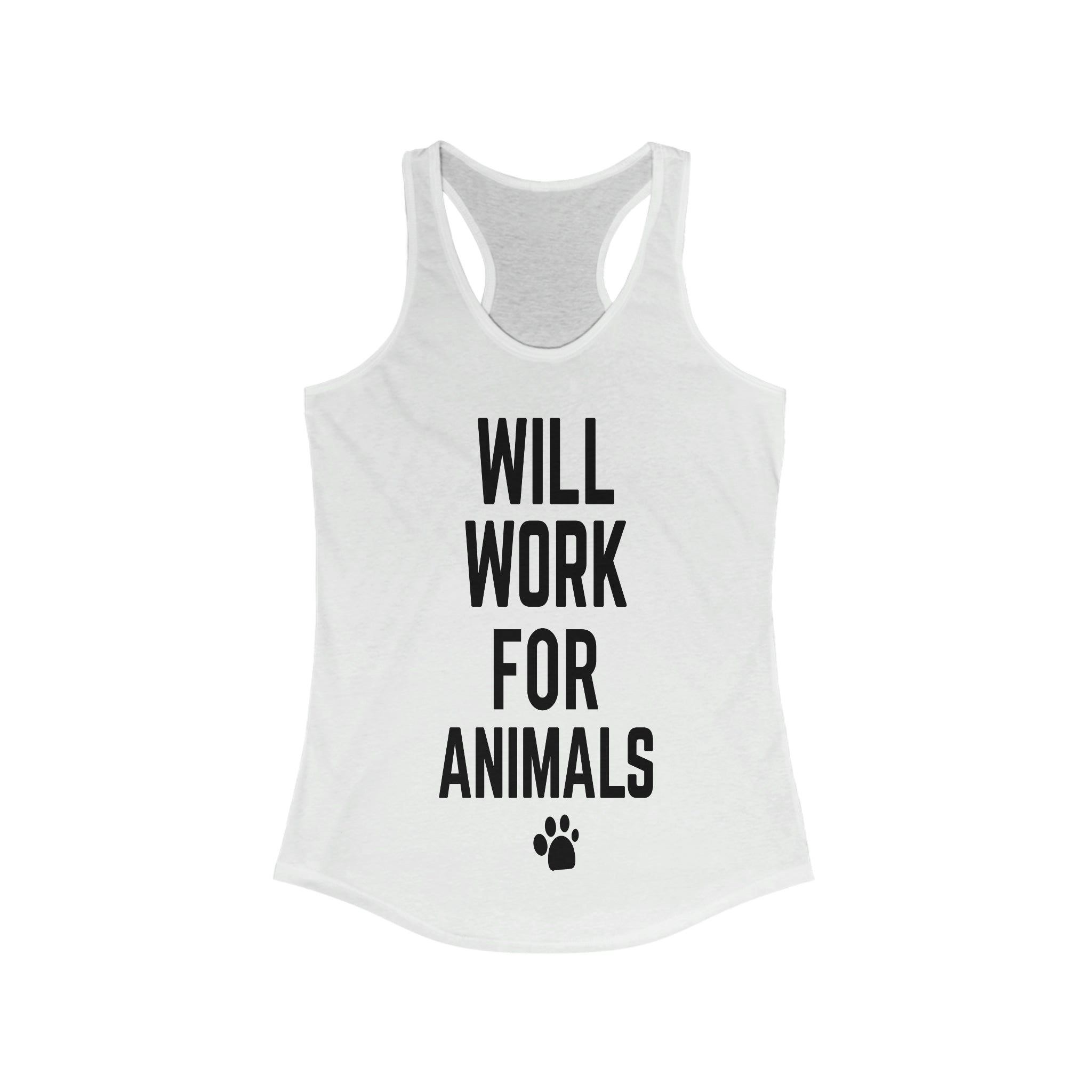 Will Work For Animals - Racerback Tank Top