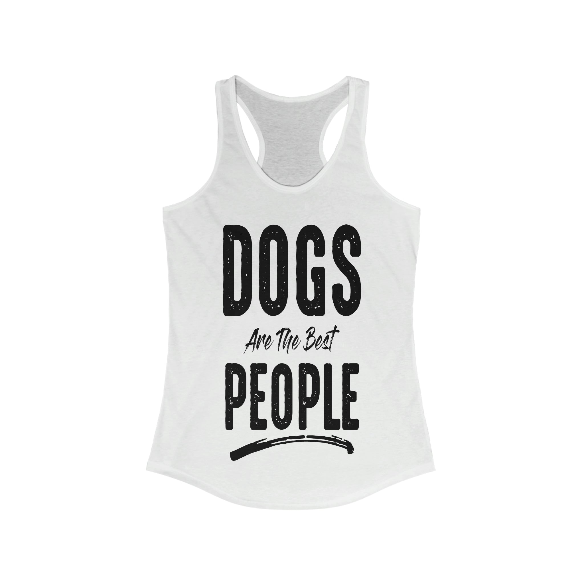 Dogs Are The Best People - Racerback Tank Top
