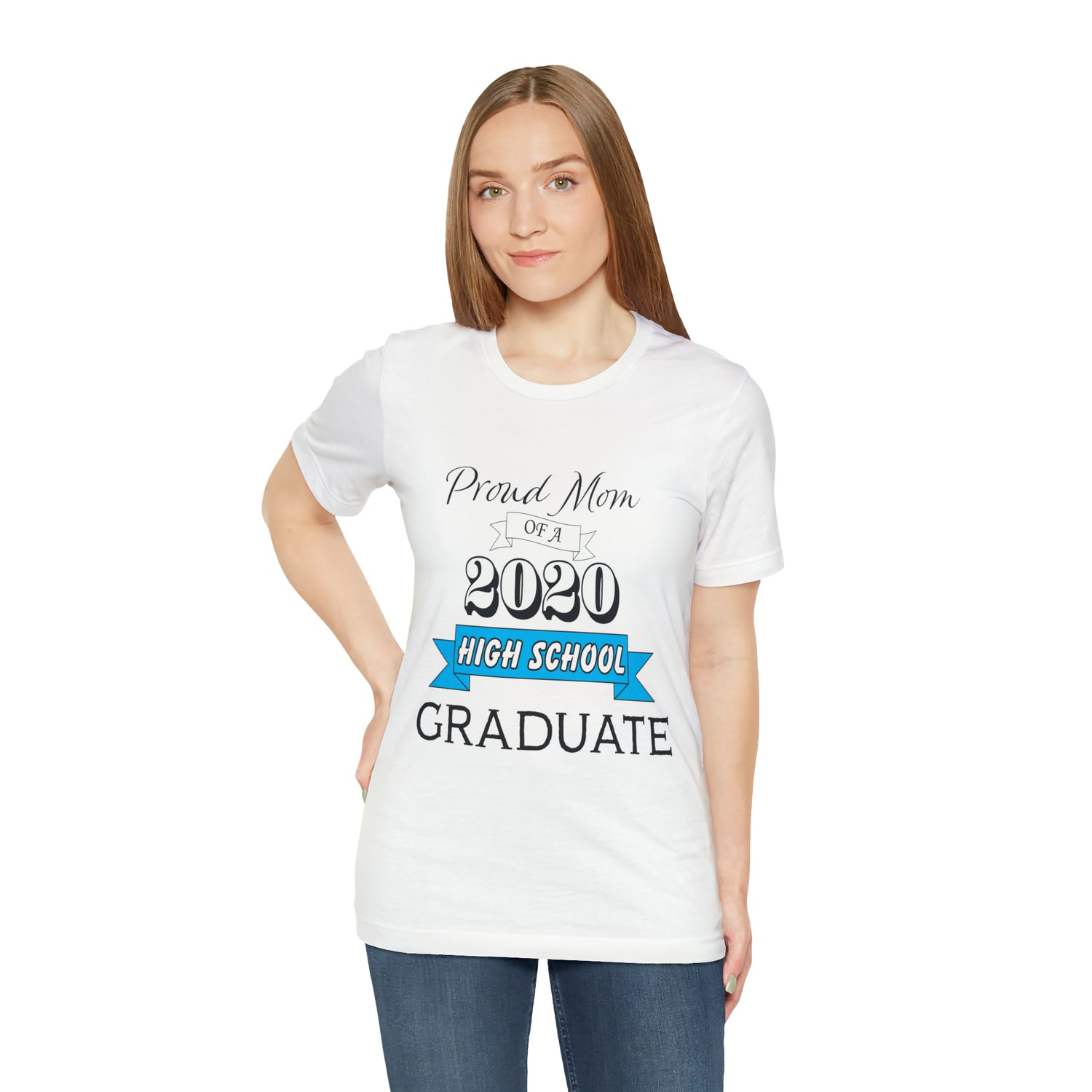 Proud Mom of a High School Graduate! Class Year Customizable - Unisex Jersey Short Sleeve Tee