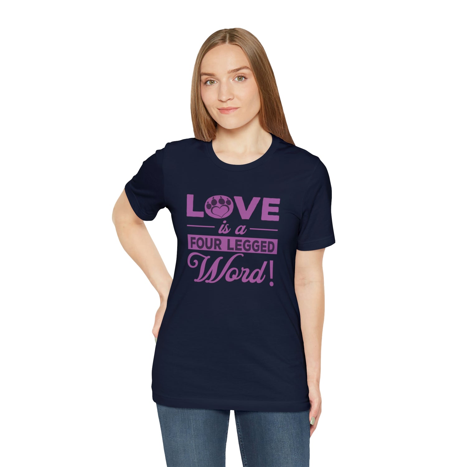 Love Is A Four Legged Word - Unisex Jersey Short Sleeve Tee