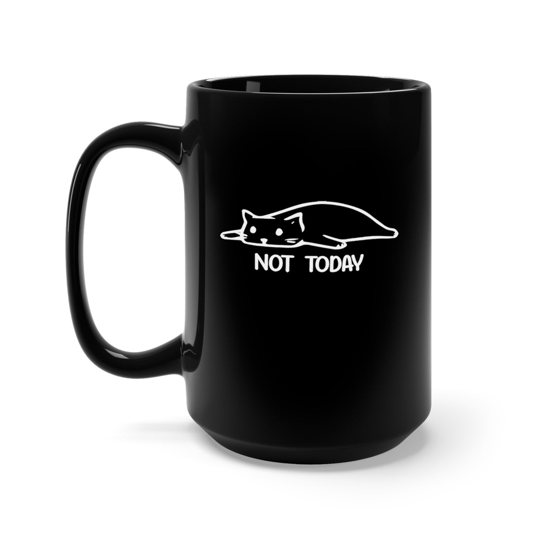 Not Today - Large 15oz Black Mug