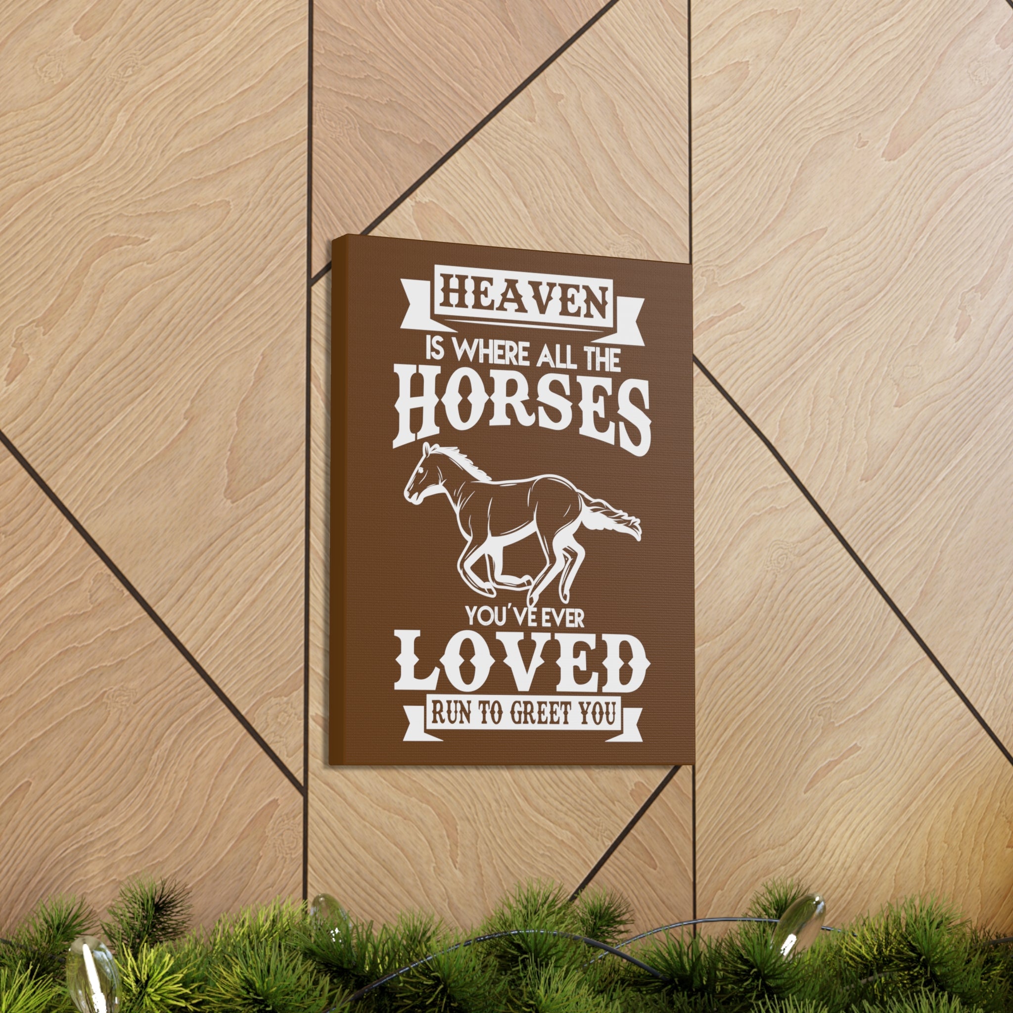 Heaven Is Where All The Horses You Have Ever Loved Join To Greet You - Canvass Print