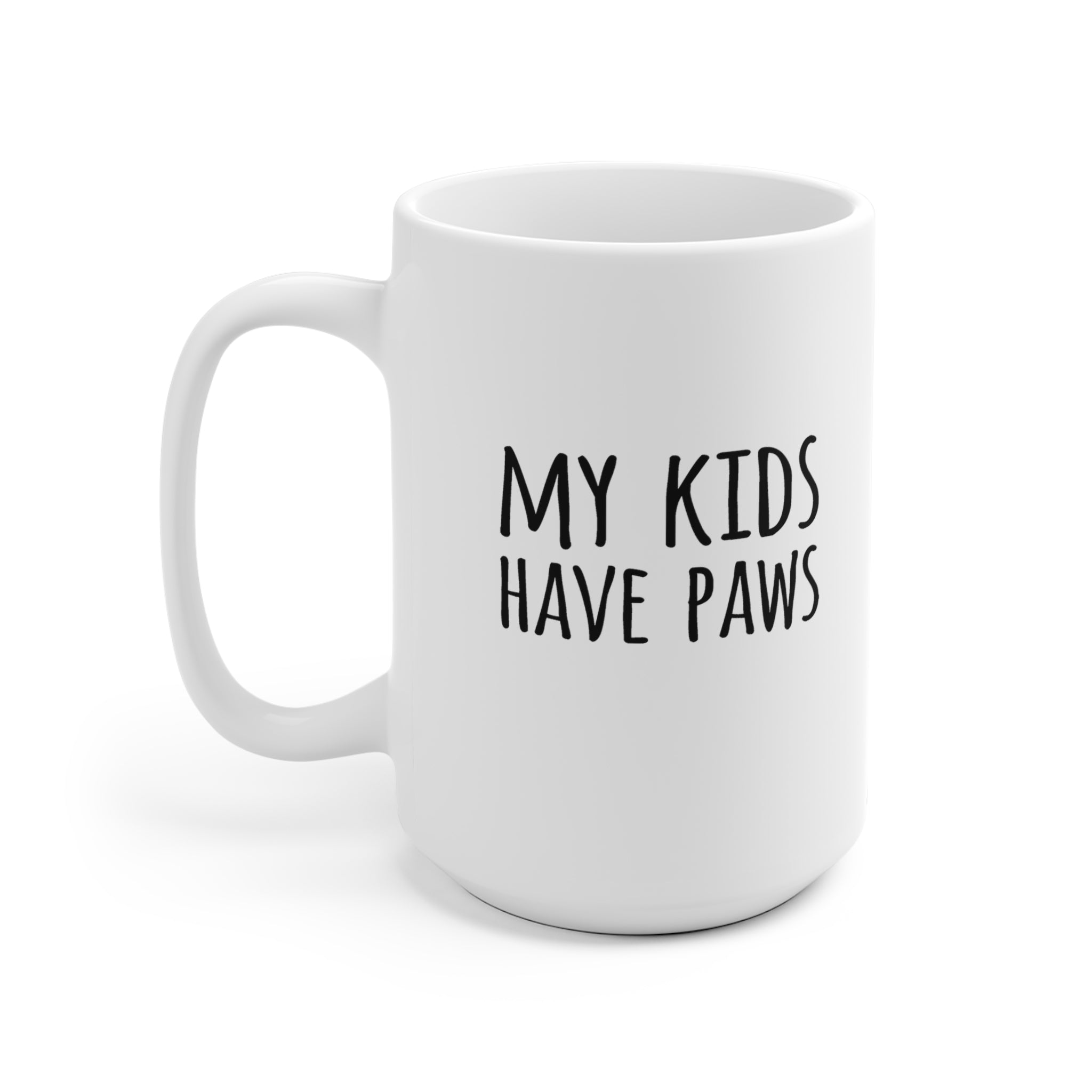 My Kids Have Paws - White Ceramic Mug 2 sizes Available
