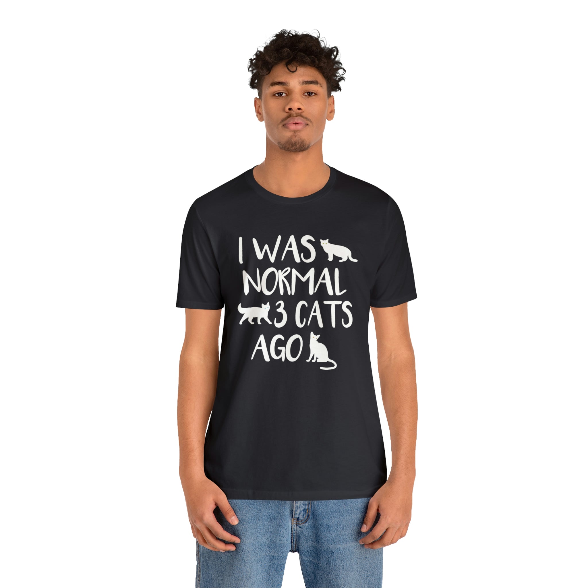I Was Normal 3 Cats Ago - Unisex Jersey Short Sleeve Tee