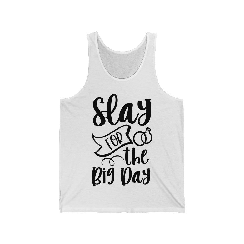 Slay For The Big Day - Unisex Jersey Tank Top