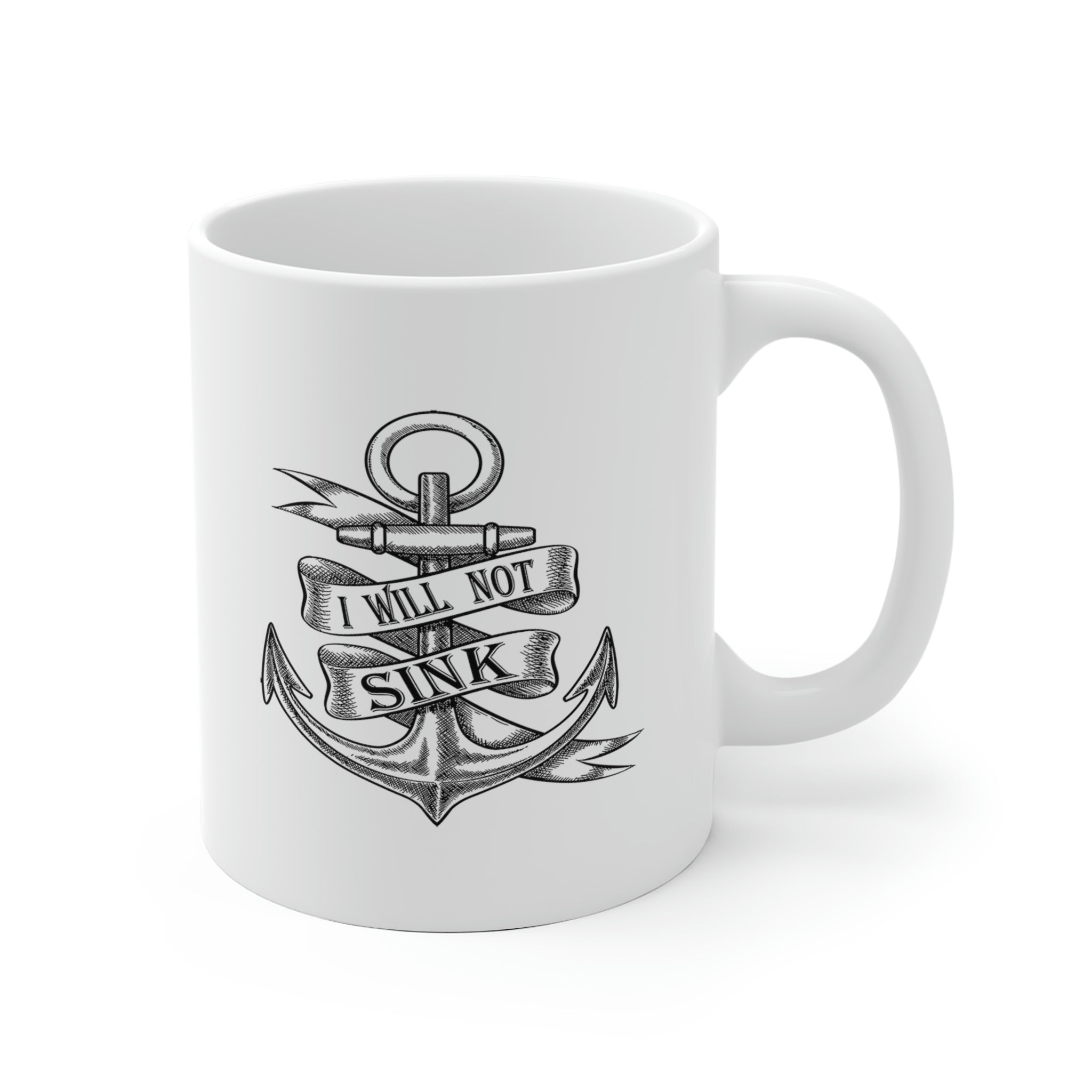 I Will Not Sink - White Ceramic Mug 2 sizes Available