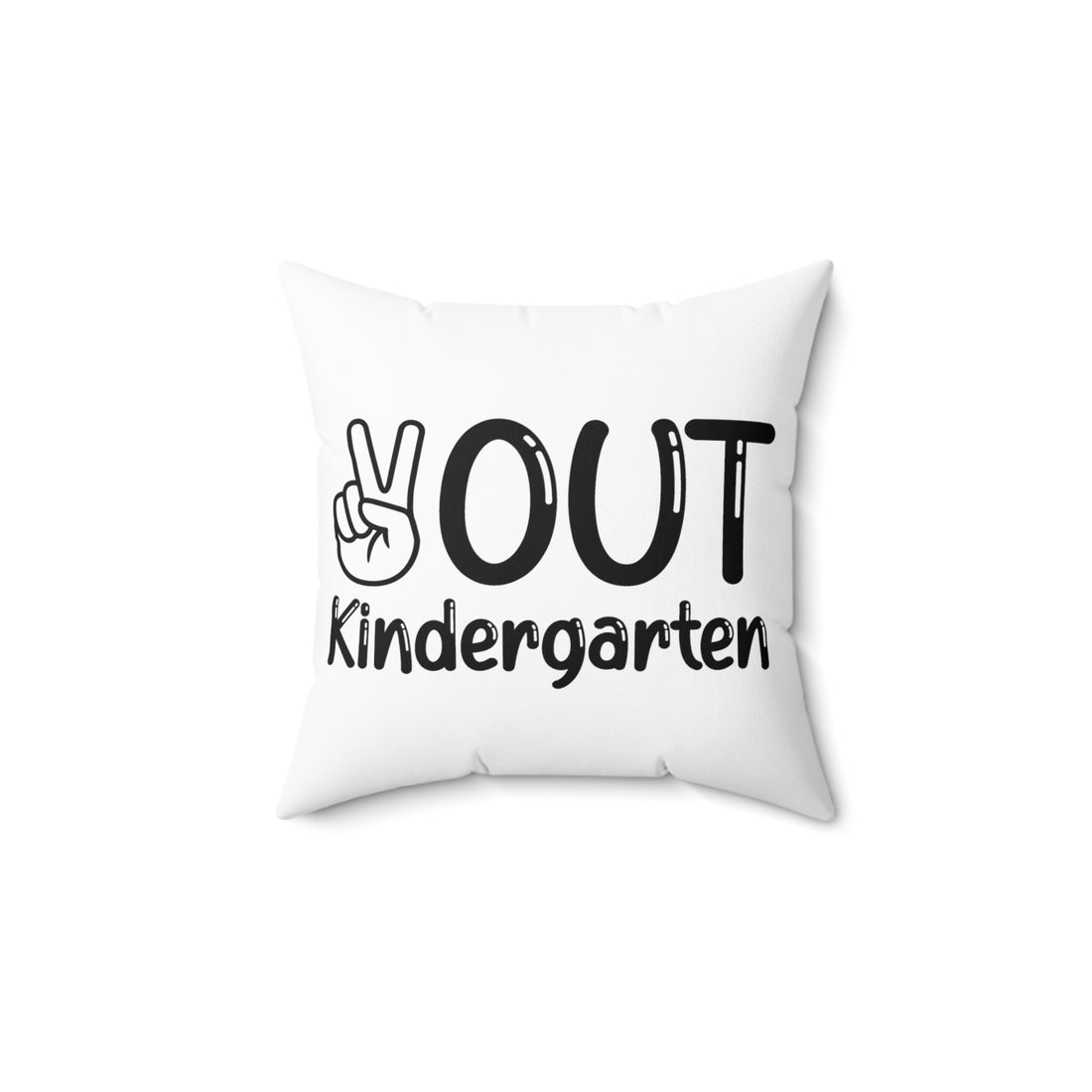 Peace Out Kindergarten - White Pillow
