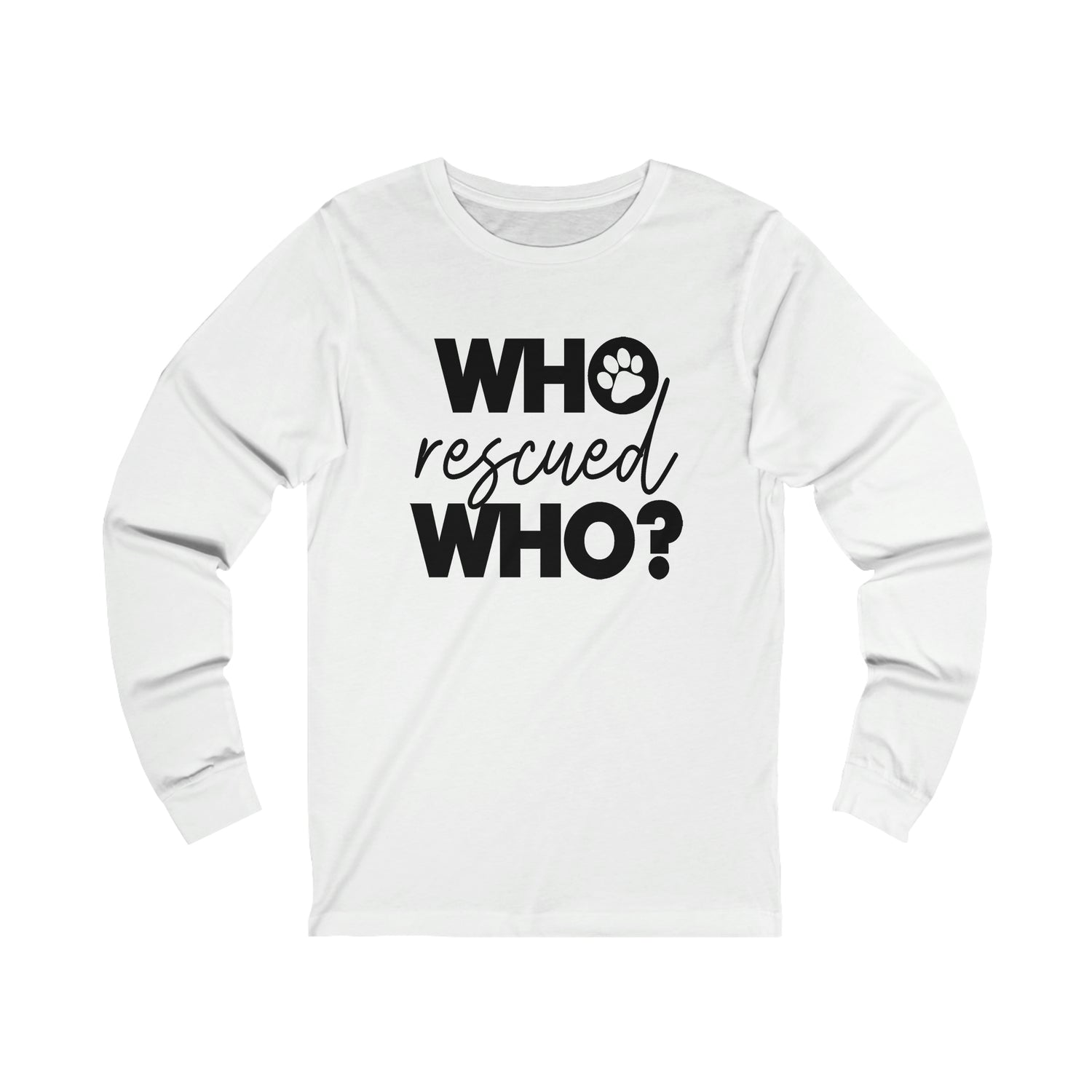 Who Rescued Who - Unisex Jersey Long Sleeve Tee