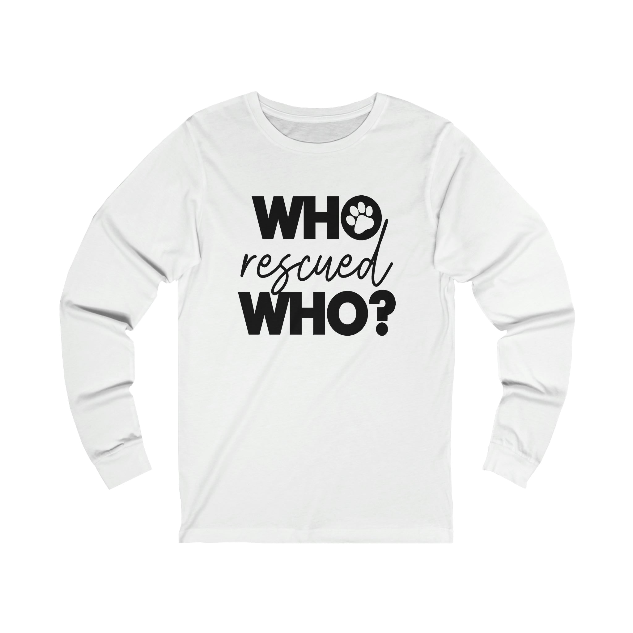 Who Rescued Who - Unisex Jersey Long Sleeve Tee