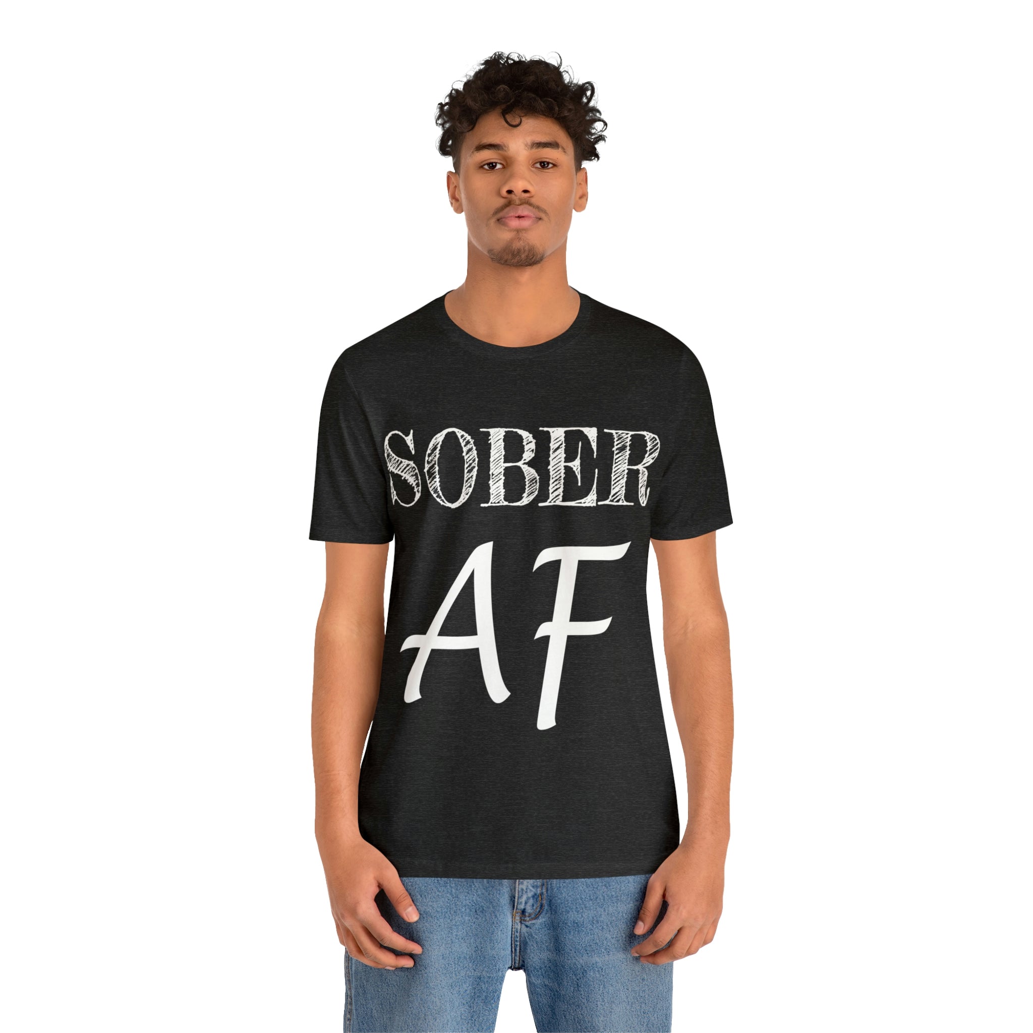 Sober AF - Unisex Jersey Short Sleeve Tee
