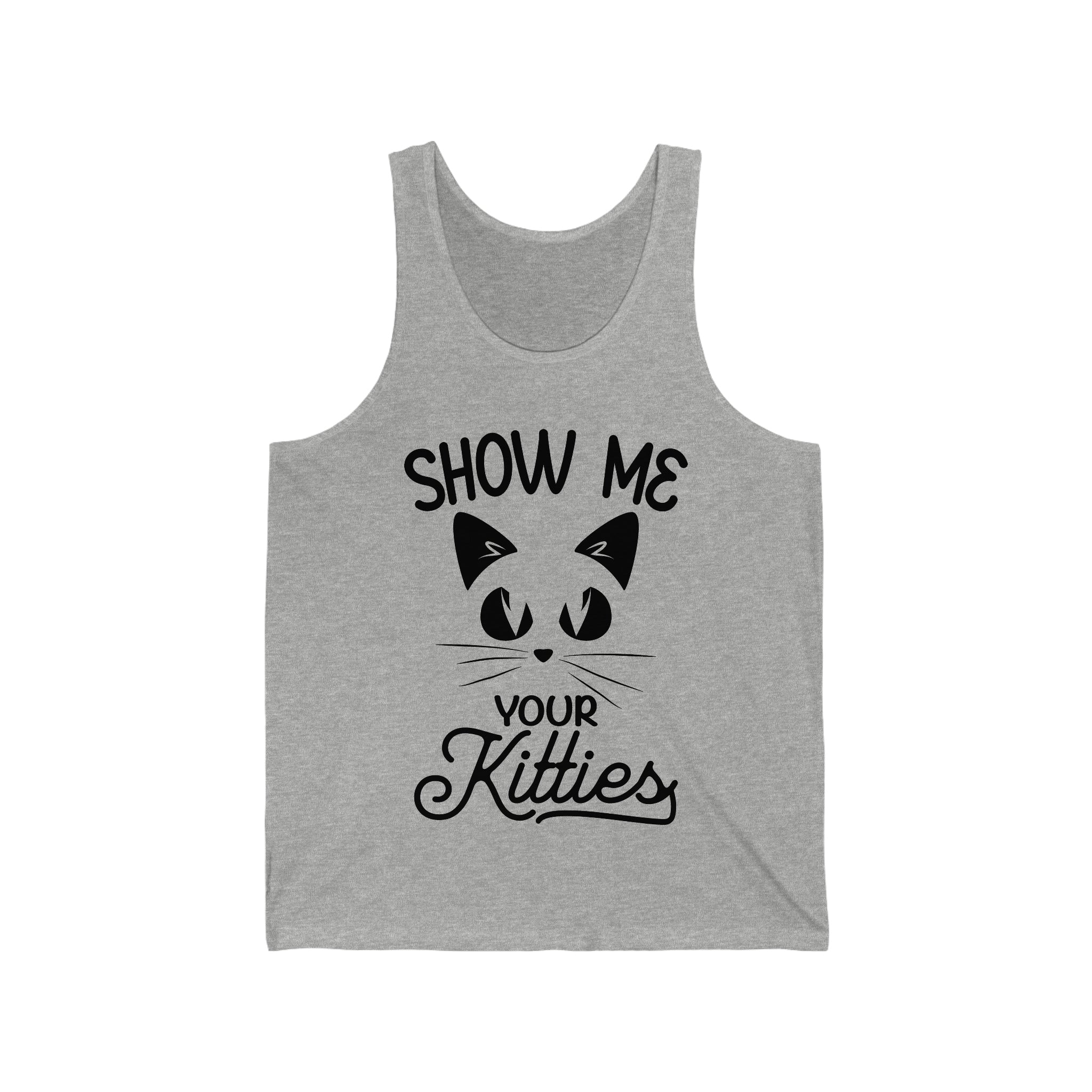 Show Me Your Kitties - Unisex Jersey Tank Top