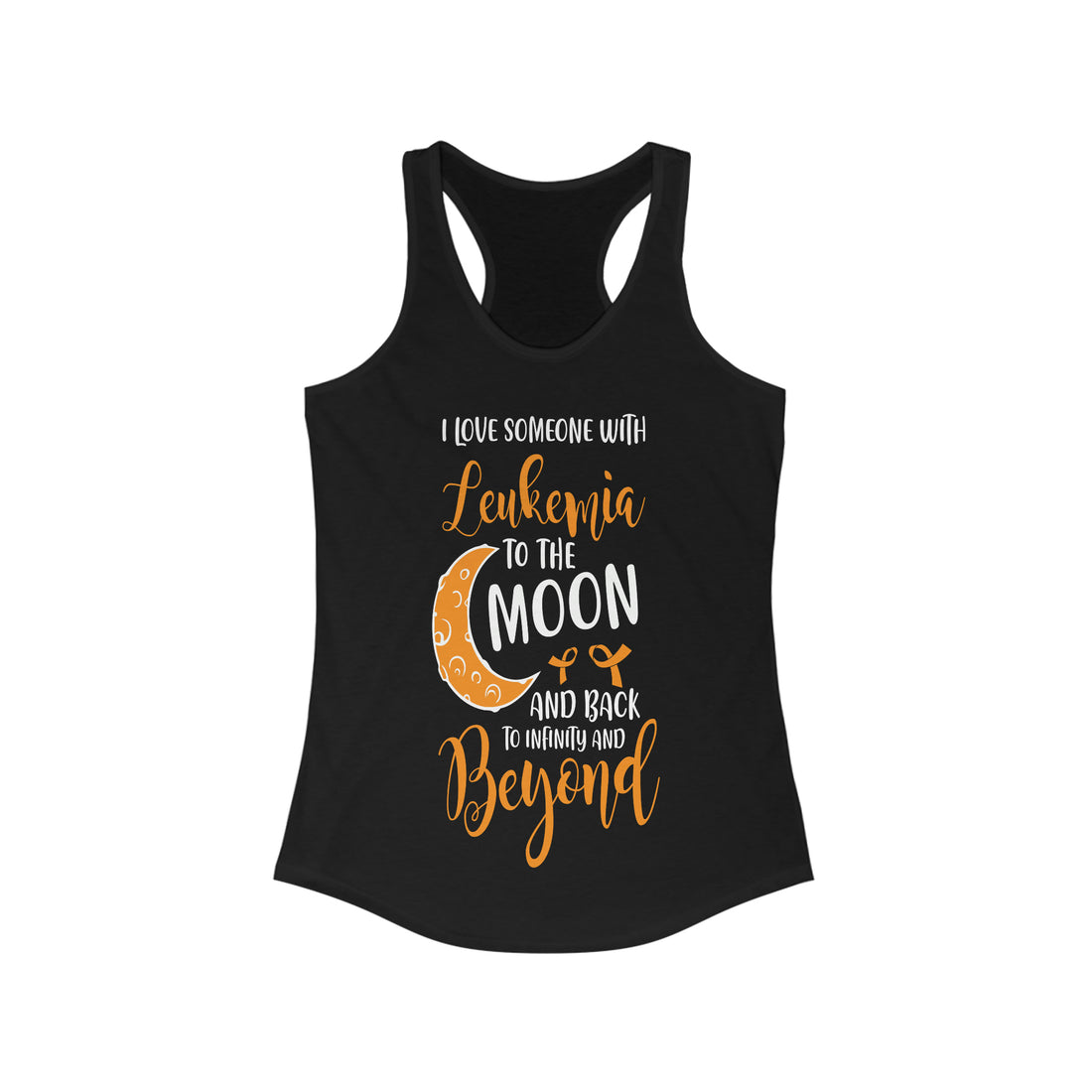 I Love Someone With Leukemia To The Moon And Back - Racerback Tank Top