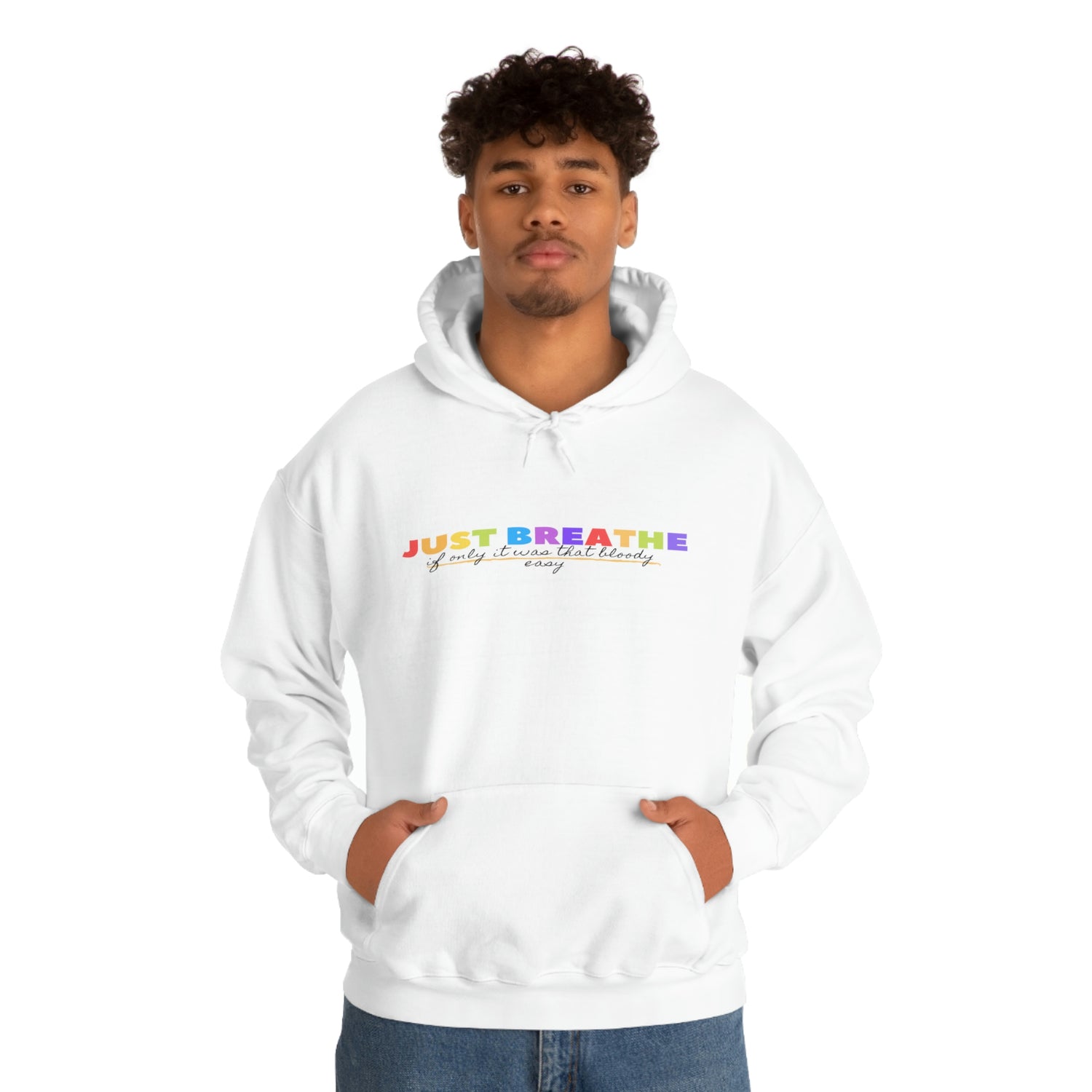 Just Breath If Only It Was That Bloody Easy - Unisex Heavy Blend™ Hooded Sweatshirt