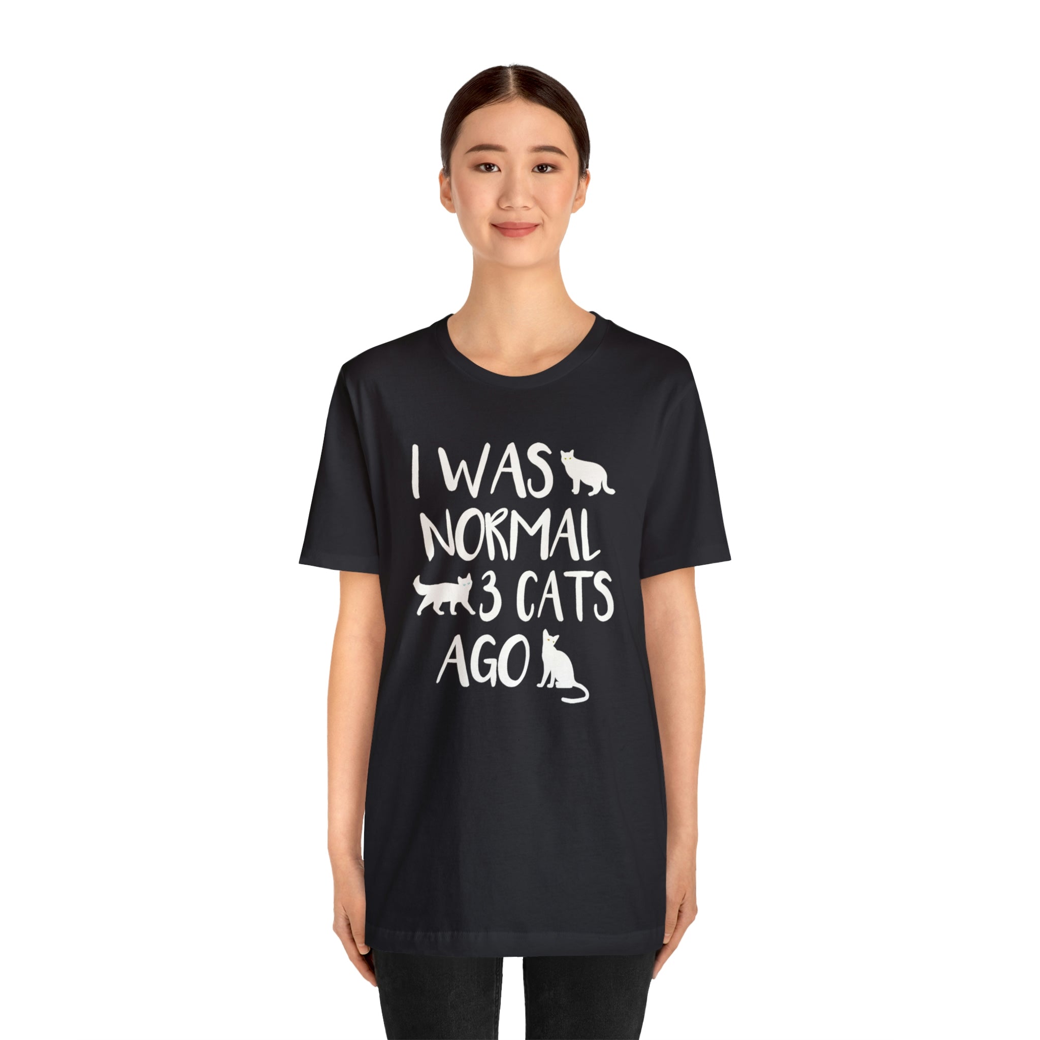I Was Normal 3 Cats Ago - Unisex Jersey Short Sleeve Tee