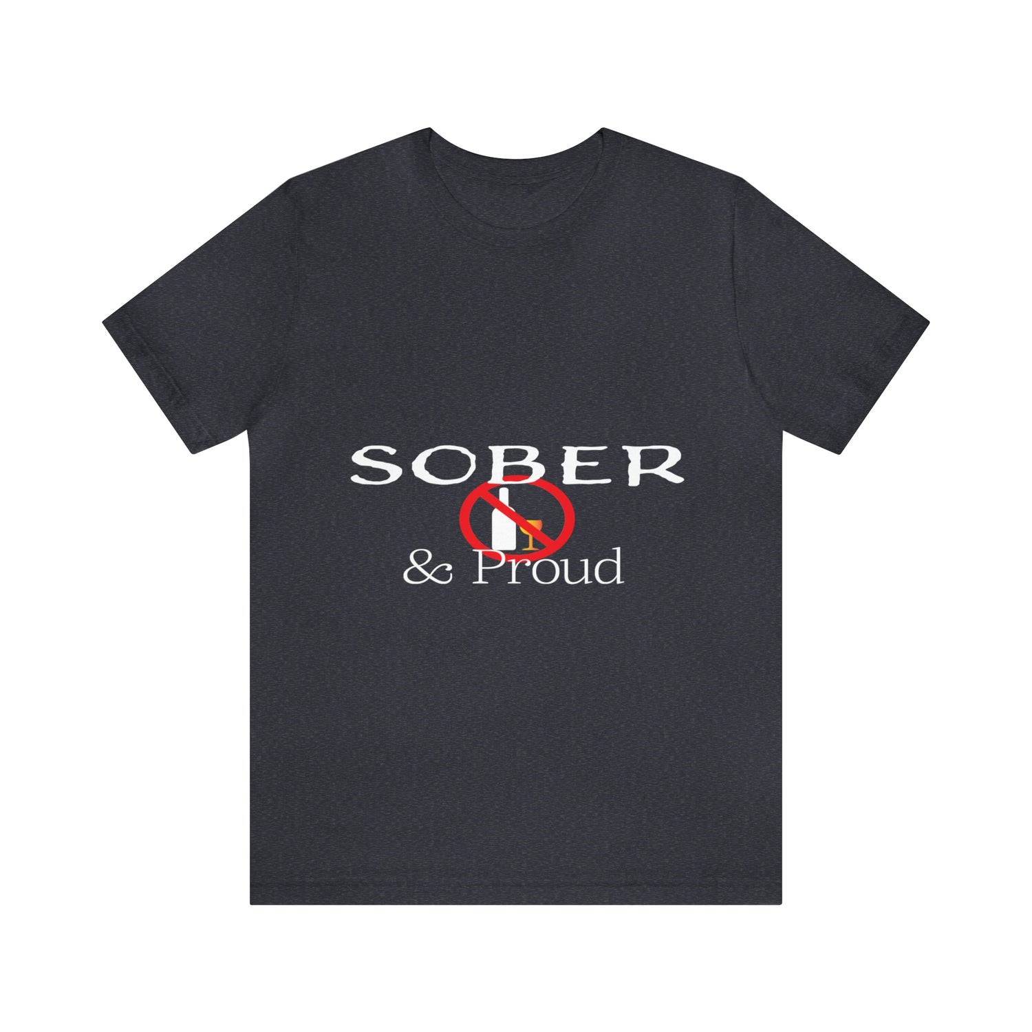 Sober & Proud - Unisex Jersey Short Sleeve Tee