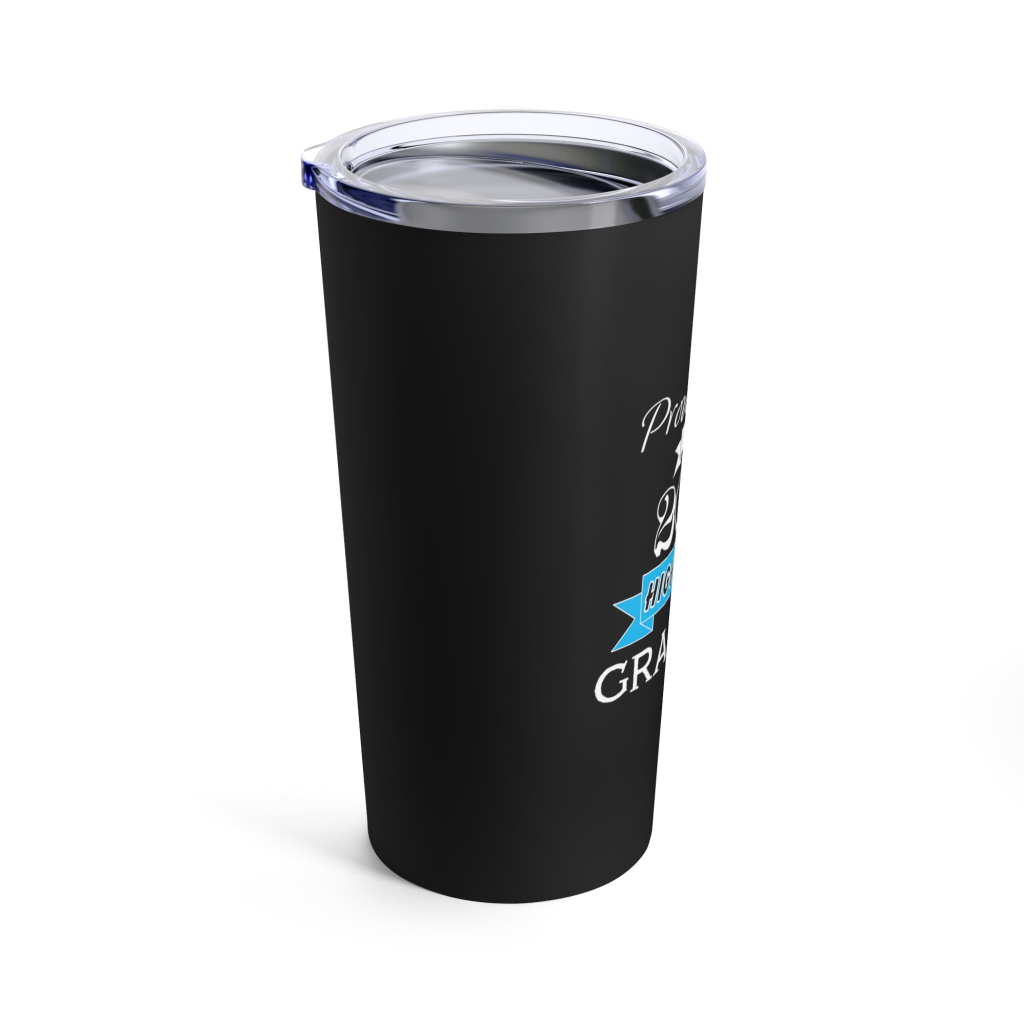Proud Mom of a High School Graduate! Class Year Customizable - Tumbler 20oz