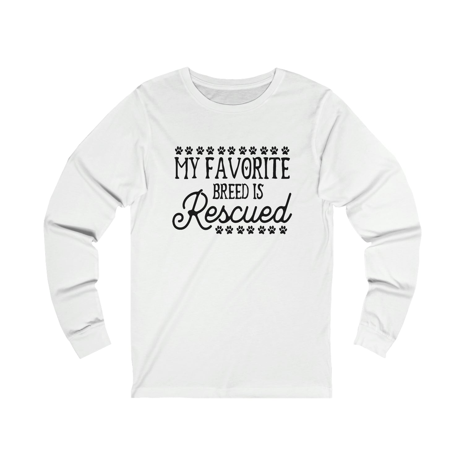 My Favorite Breed Is Rescued   - Unisex Jersey Long Sleeve Tee