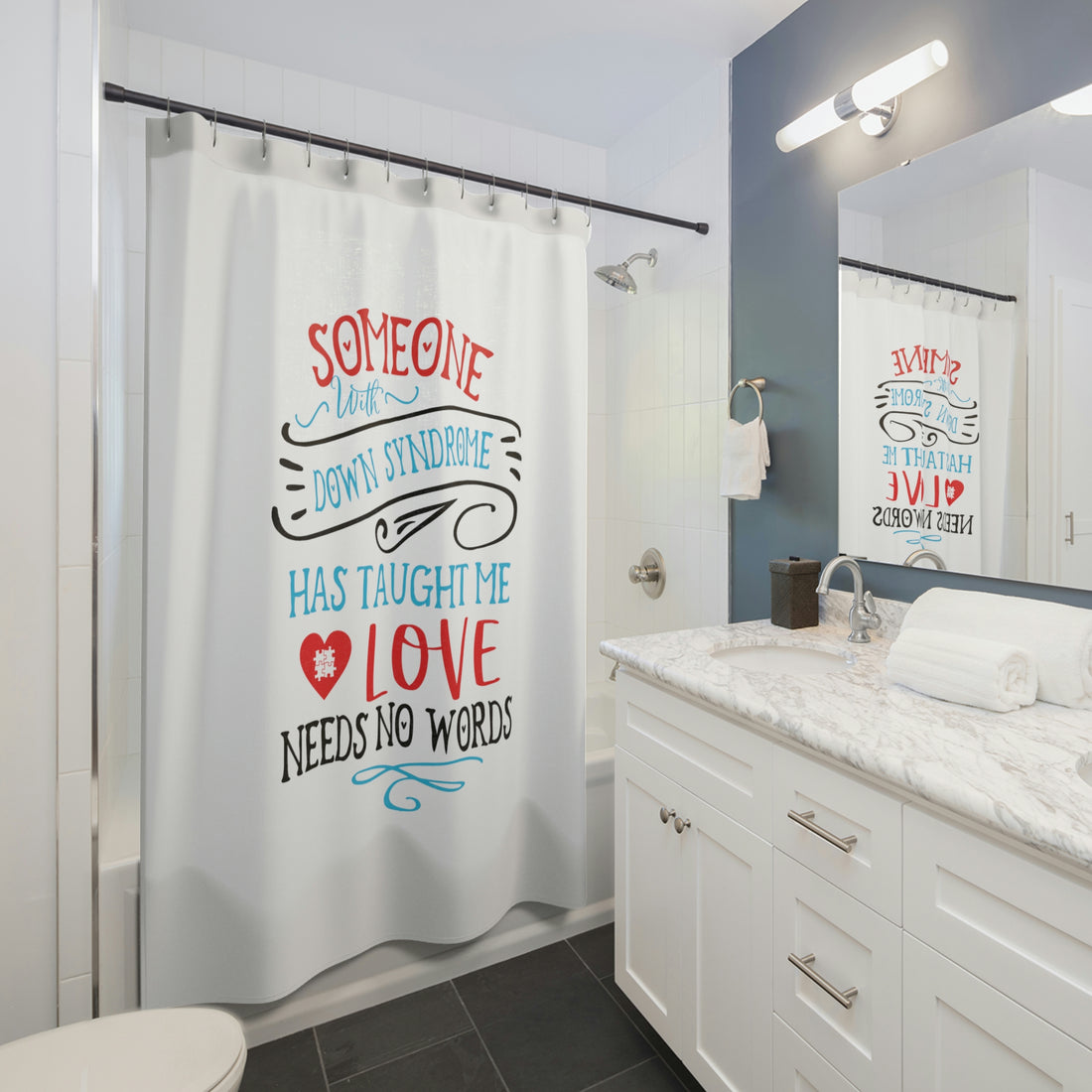 Someone with Down Syndrome Has Taught Me Love Needs No Words - White Shower Curtain