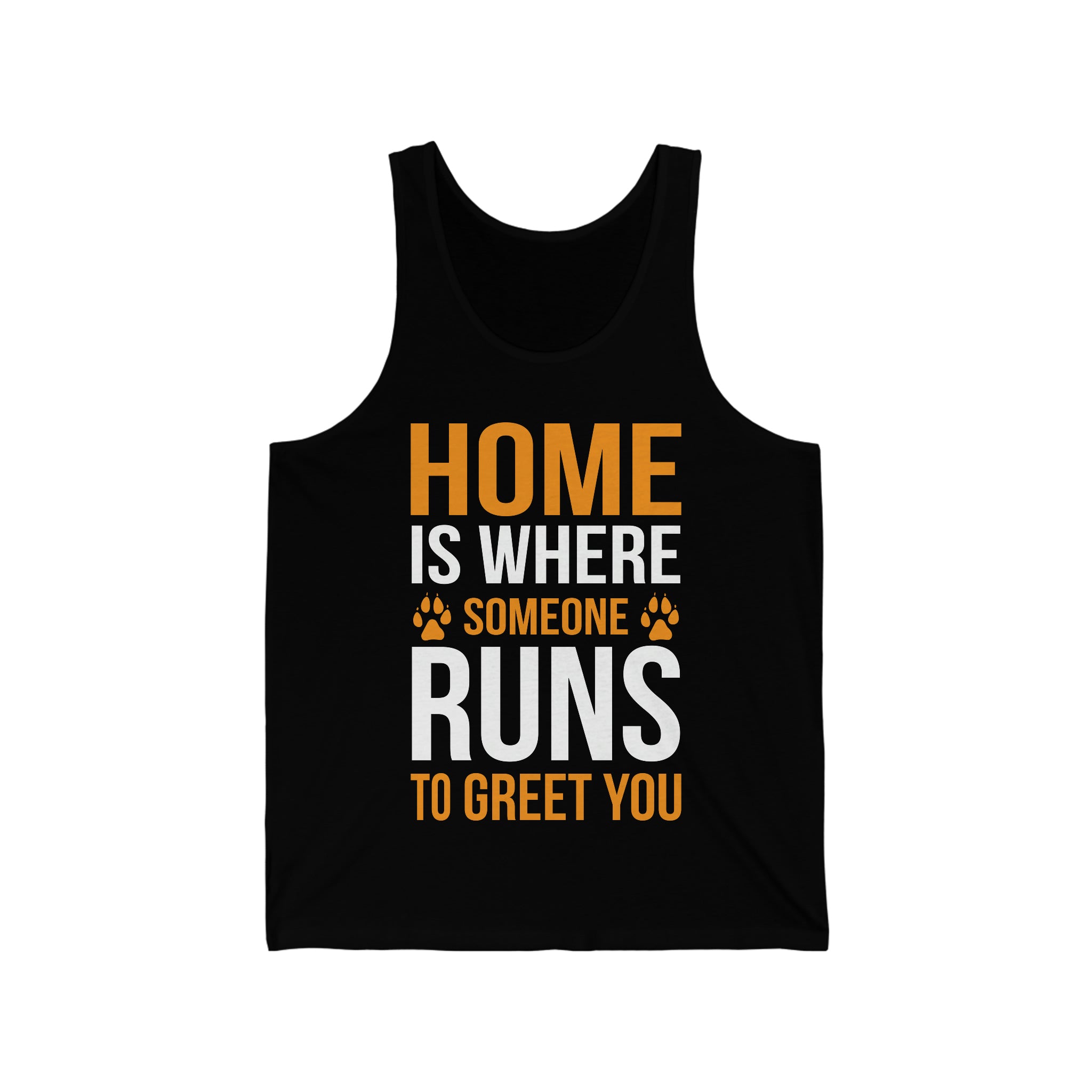 Home Is Where Someone Runs To Greet You - Unisex Jersey Tank Top