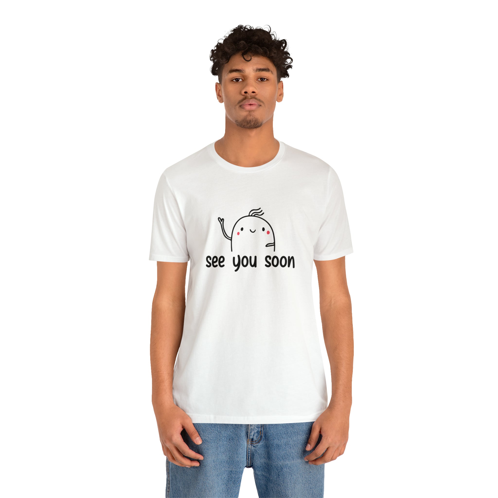 See You Soon - Unisex Jersey Short Sleeve Tee