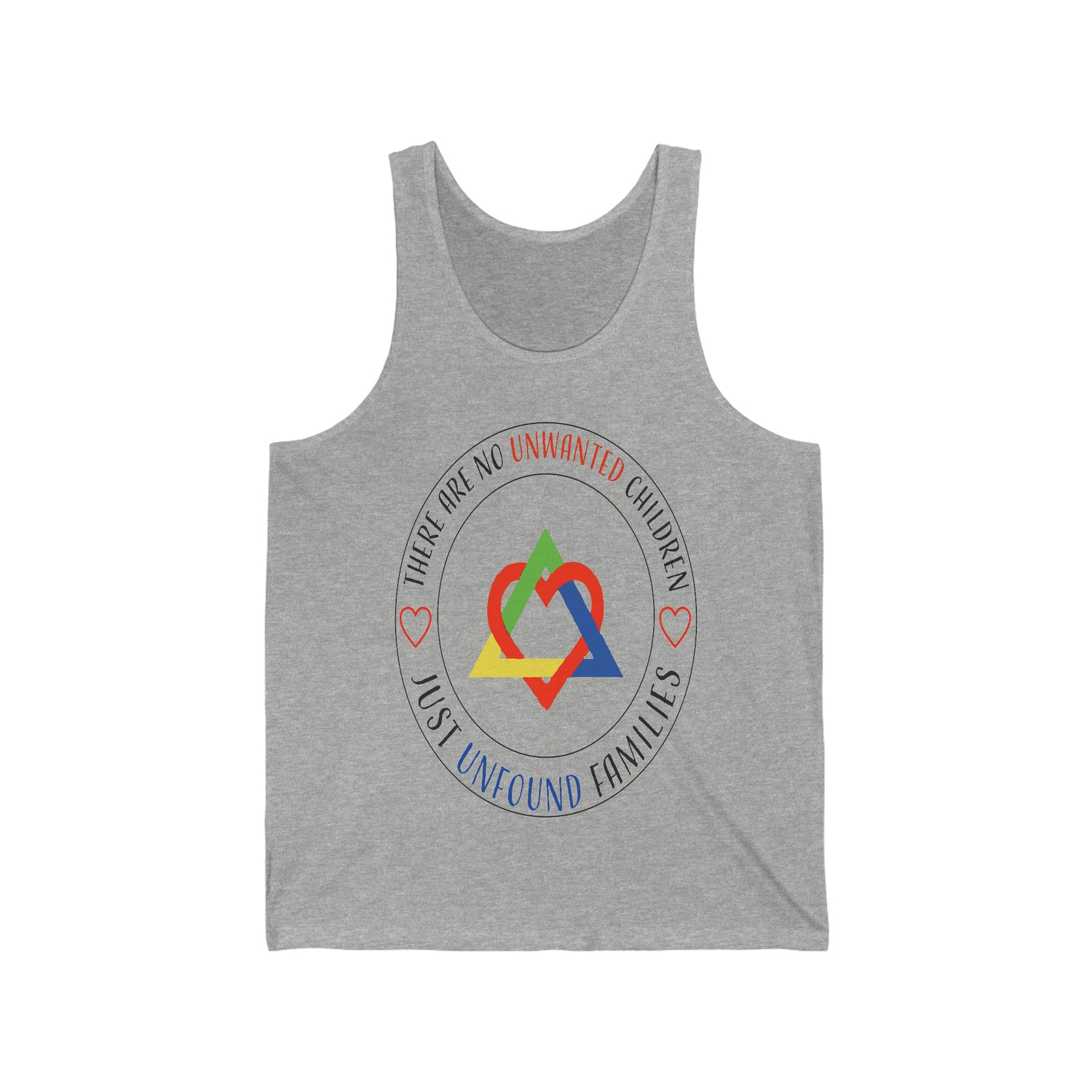 There Are No Unwanted Children Only Unfound Families - Unisex Jersey Tank Top