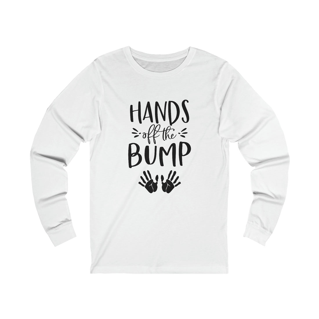 Hands Off The Bump - Unisex Jersey Long Sleeve Tee