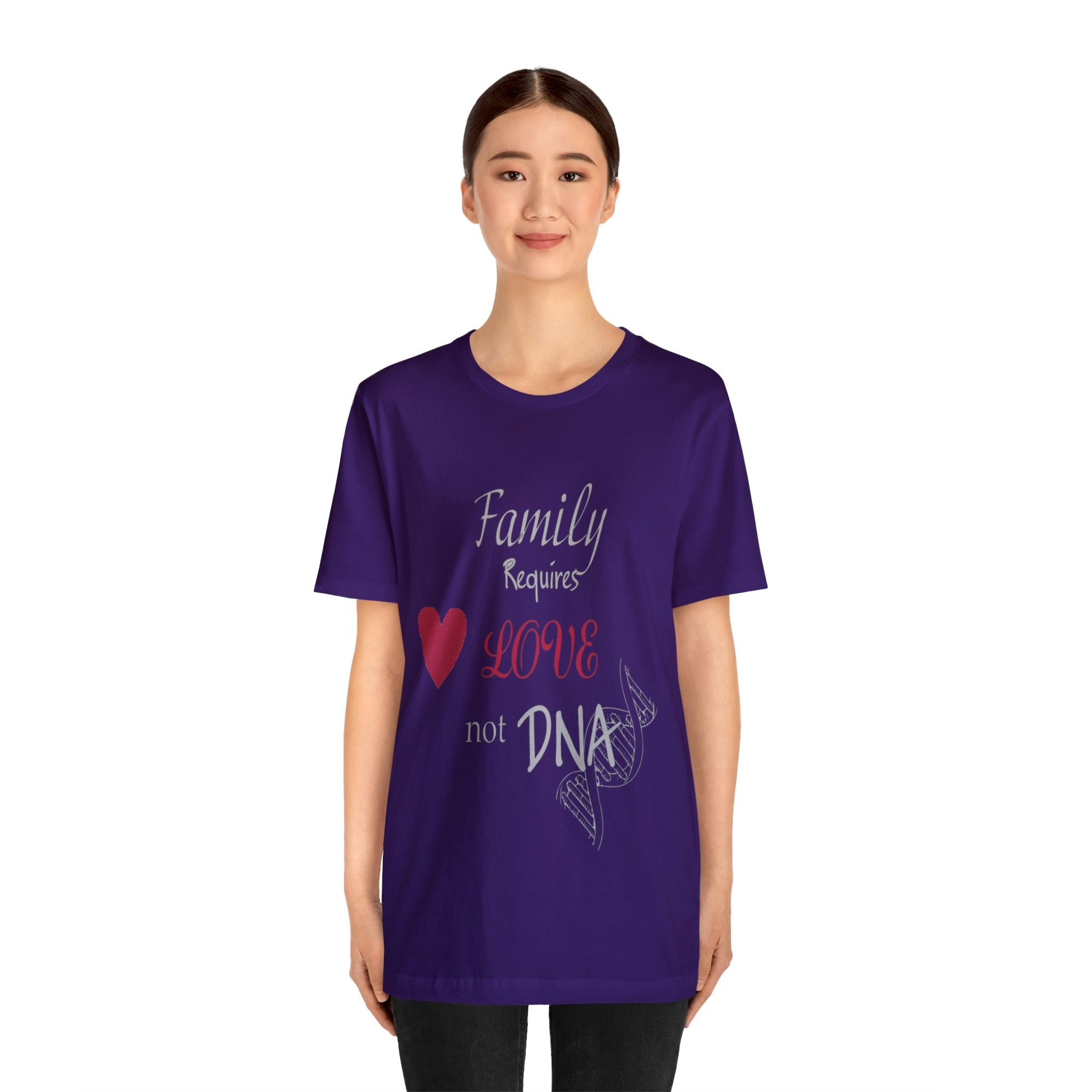 Family requires love Not DNA - Unisex Jersey Short Sleeve Tee