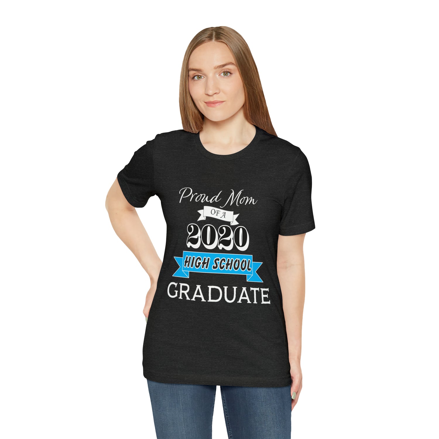 Proud Mom of a High School Graduate! Class Year Customizable - Unisex Jersey Short Sleeve Tee