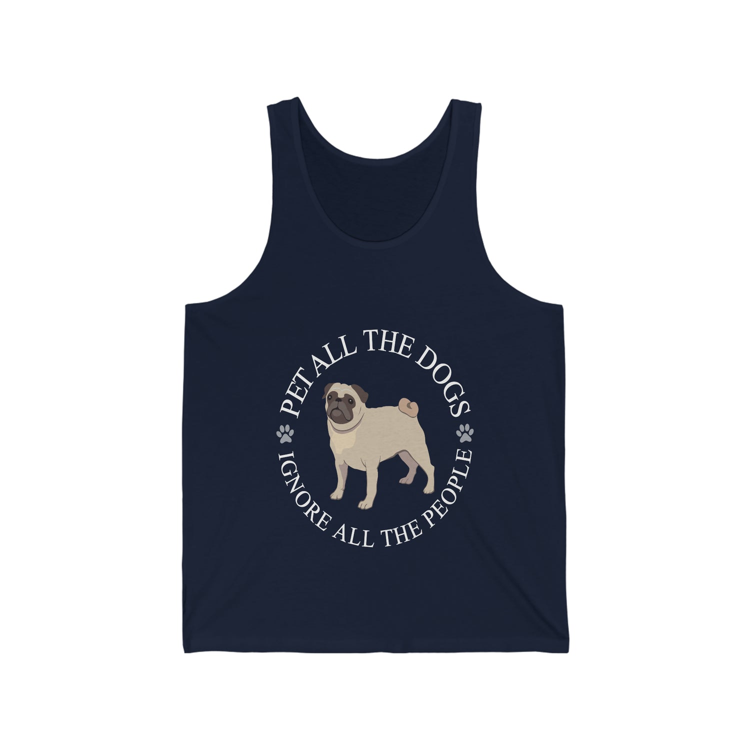 Pet All The Dogs Ignore All The People  - Unisex Jersey Tank Top