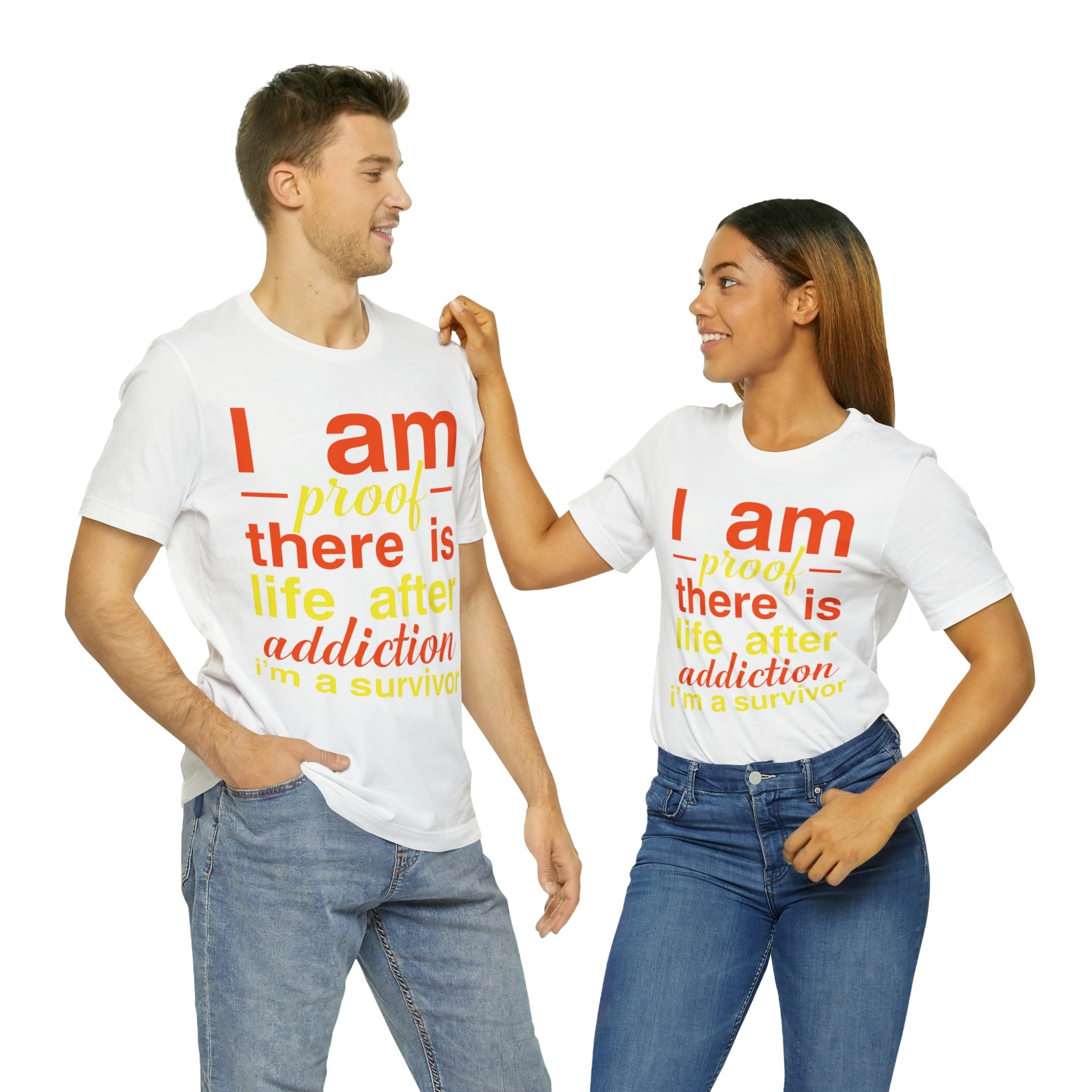 I Am Proof There Is Life After Addiction - Unisex Jersey Short Sleeve Tee