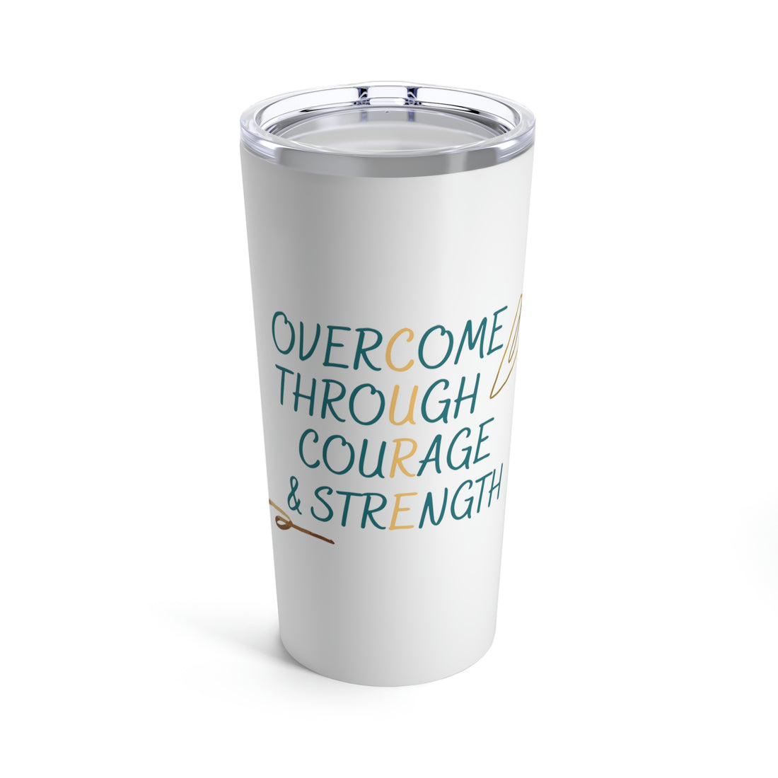 Overcome Through Courage and Strength - Tumbler 20oz