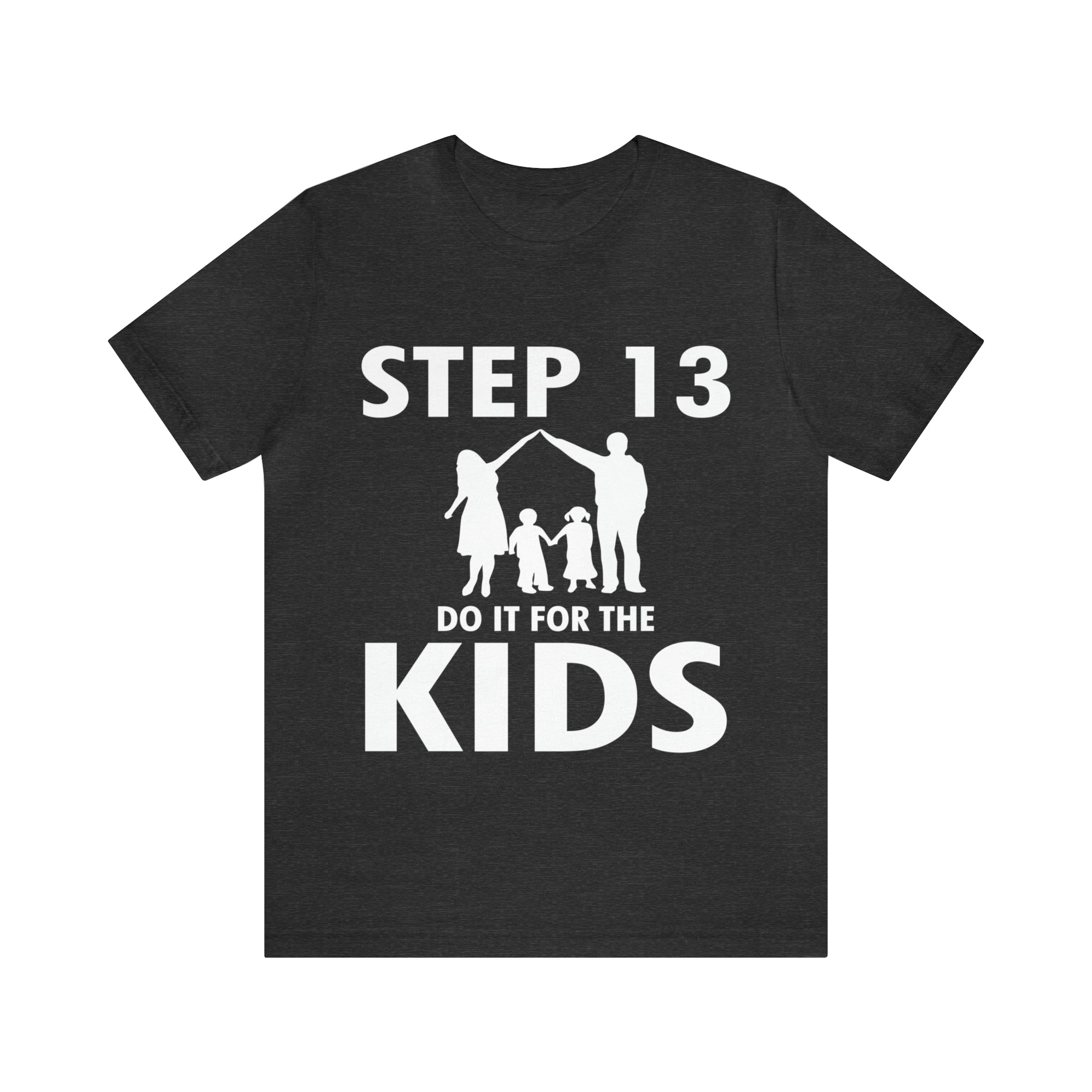 Step 13 Do It For The Kids - Unisex Jersey Short Sleeve Tee
