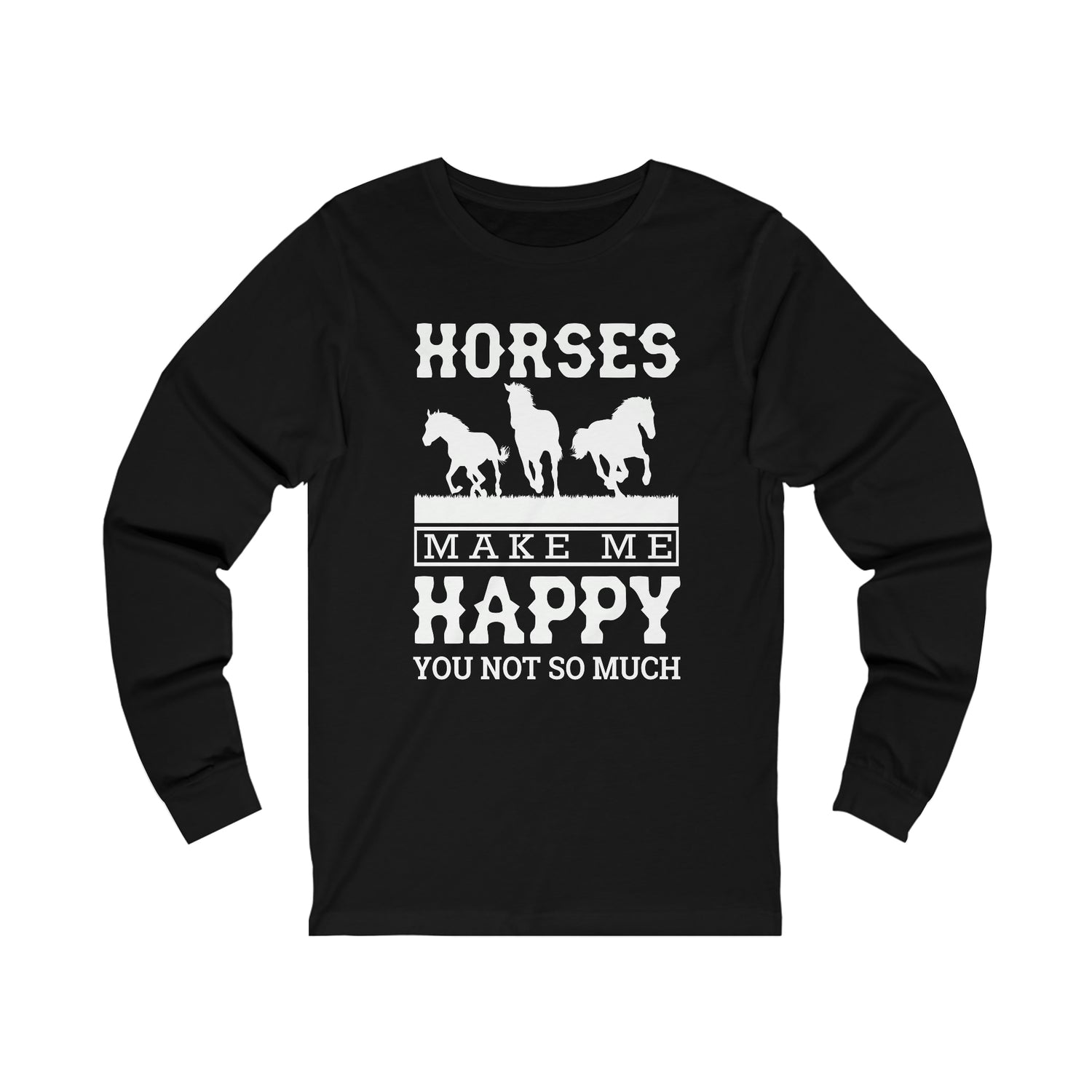 Horses Make Me Happy - Unisex Jersey Long Sleeve Tee