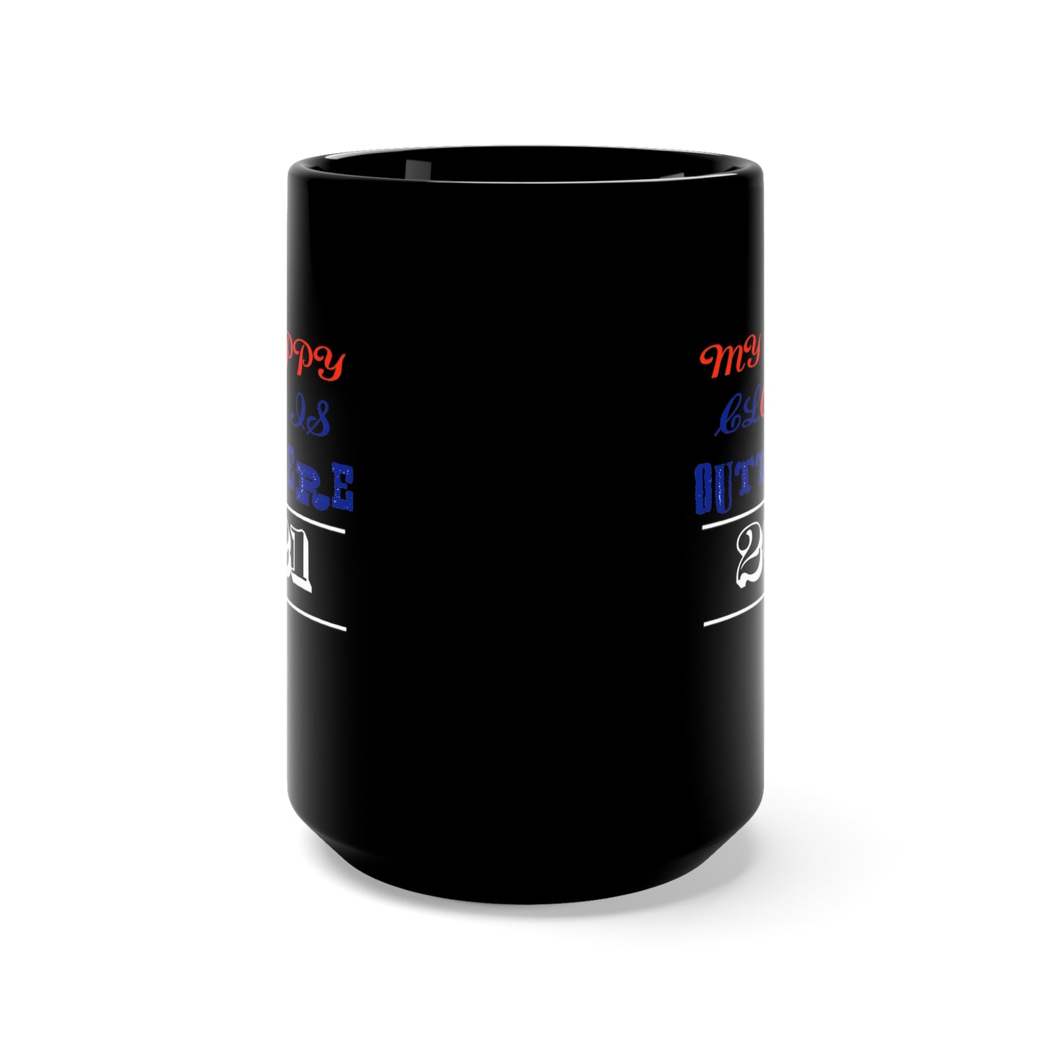 My Happy Class Is Outta Here! Class Year Customizable - Large 15oz Black Mug