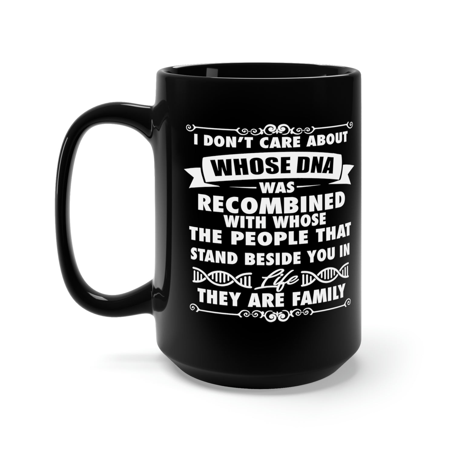 People That Stand Beside You Are Family - Large 15oz Black Mug
