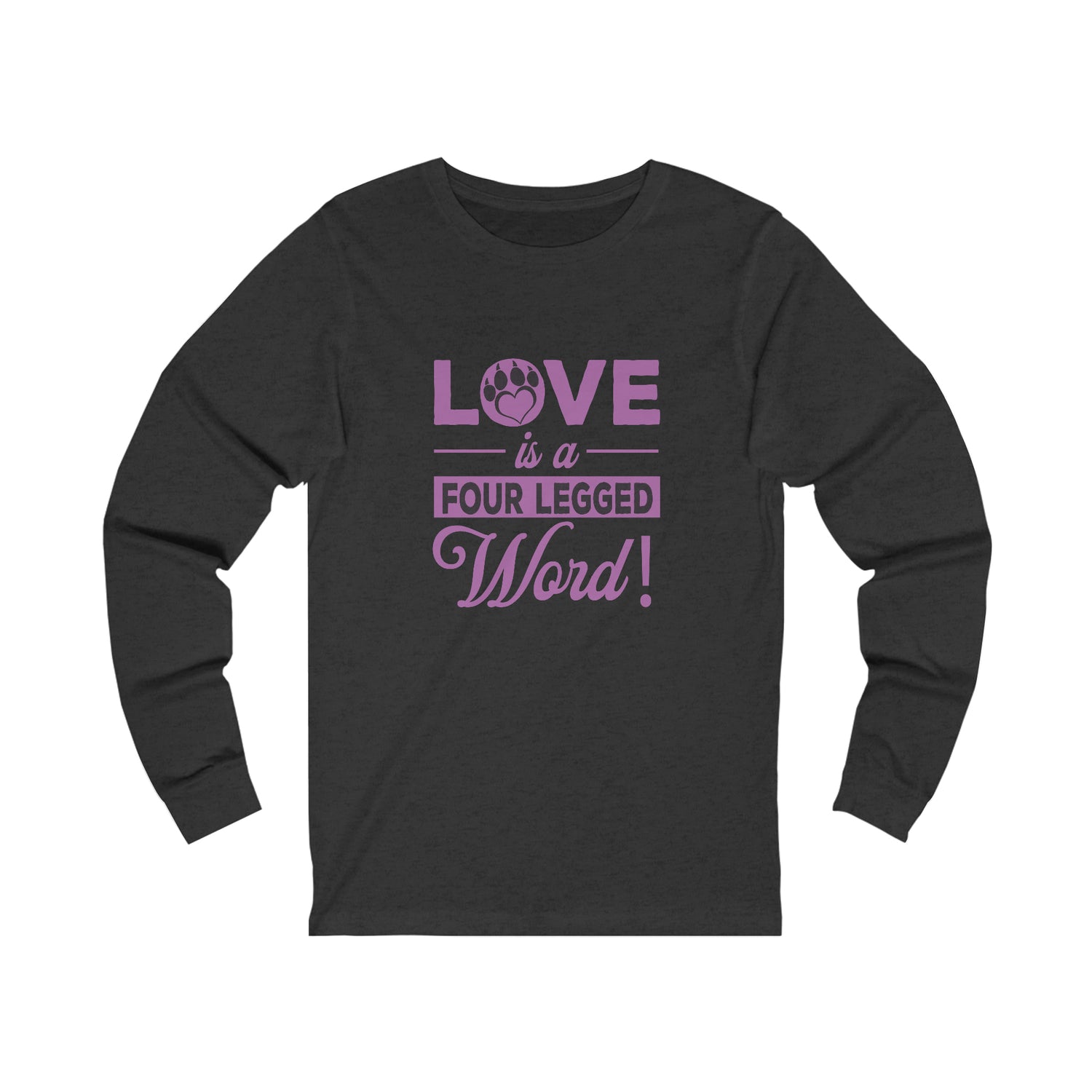 Love Is A Four Legged Word - Unisex Jersey Long Sleeve Tee
