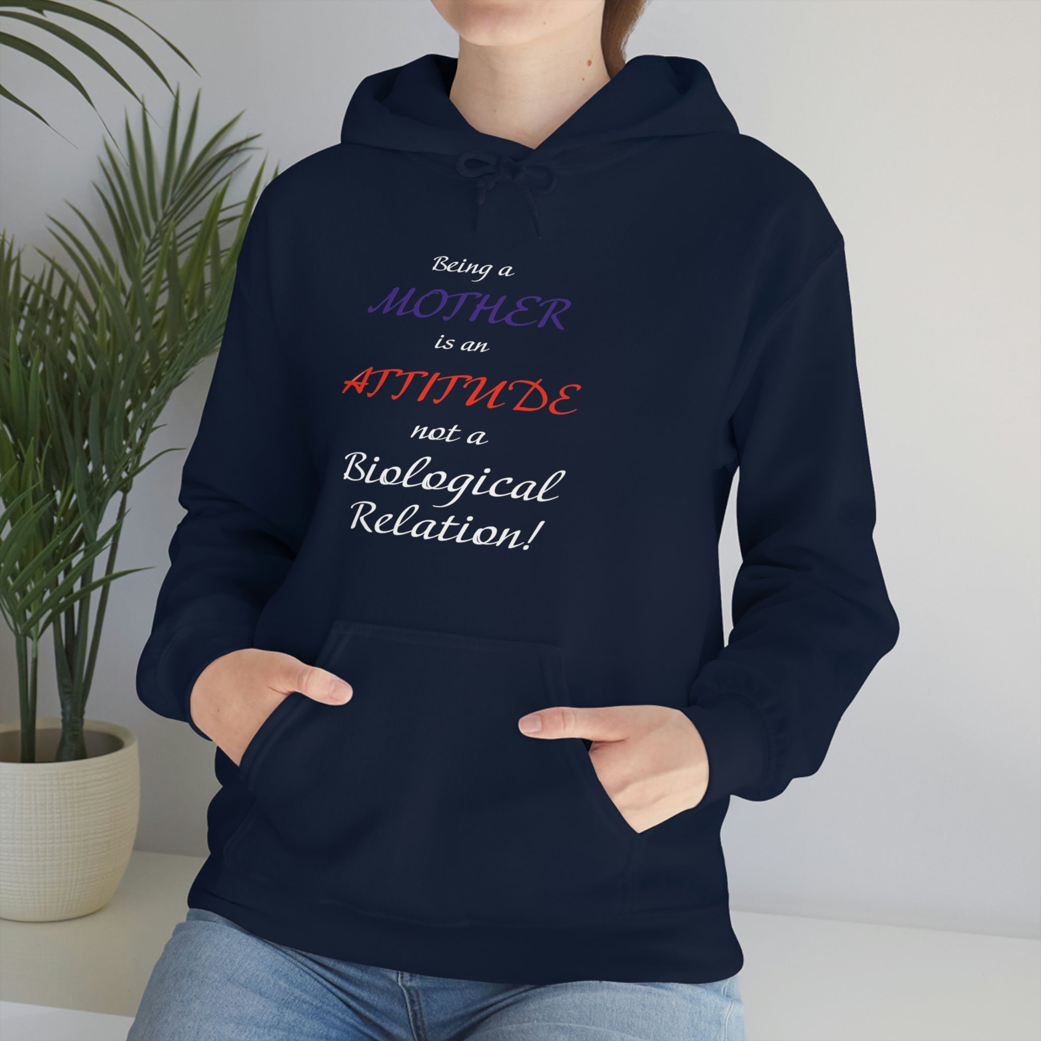 Being A Mother Is An Attitude Not A Biological Relation - Unisex Heavy Blend™ Hooded Sweatshirt