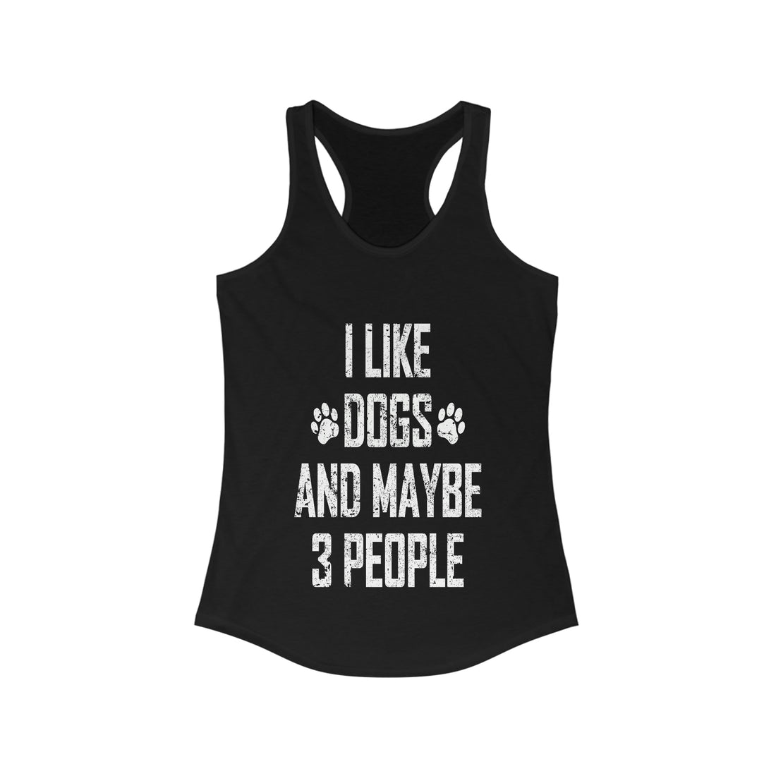 I Like Dogs & Maybe 3 People - Racerback Tank Top
