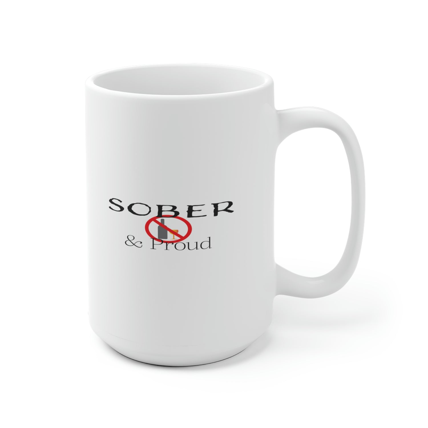 Sober & Proud - White Ceramic Mug 2 sizes Available