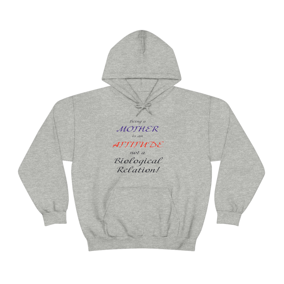 Being A Mother Is An Attitude Not A Biological Relation - Unisex Heavy Blend™ Hooded Sweatshirt