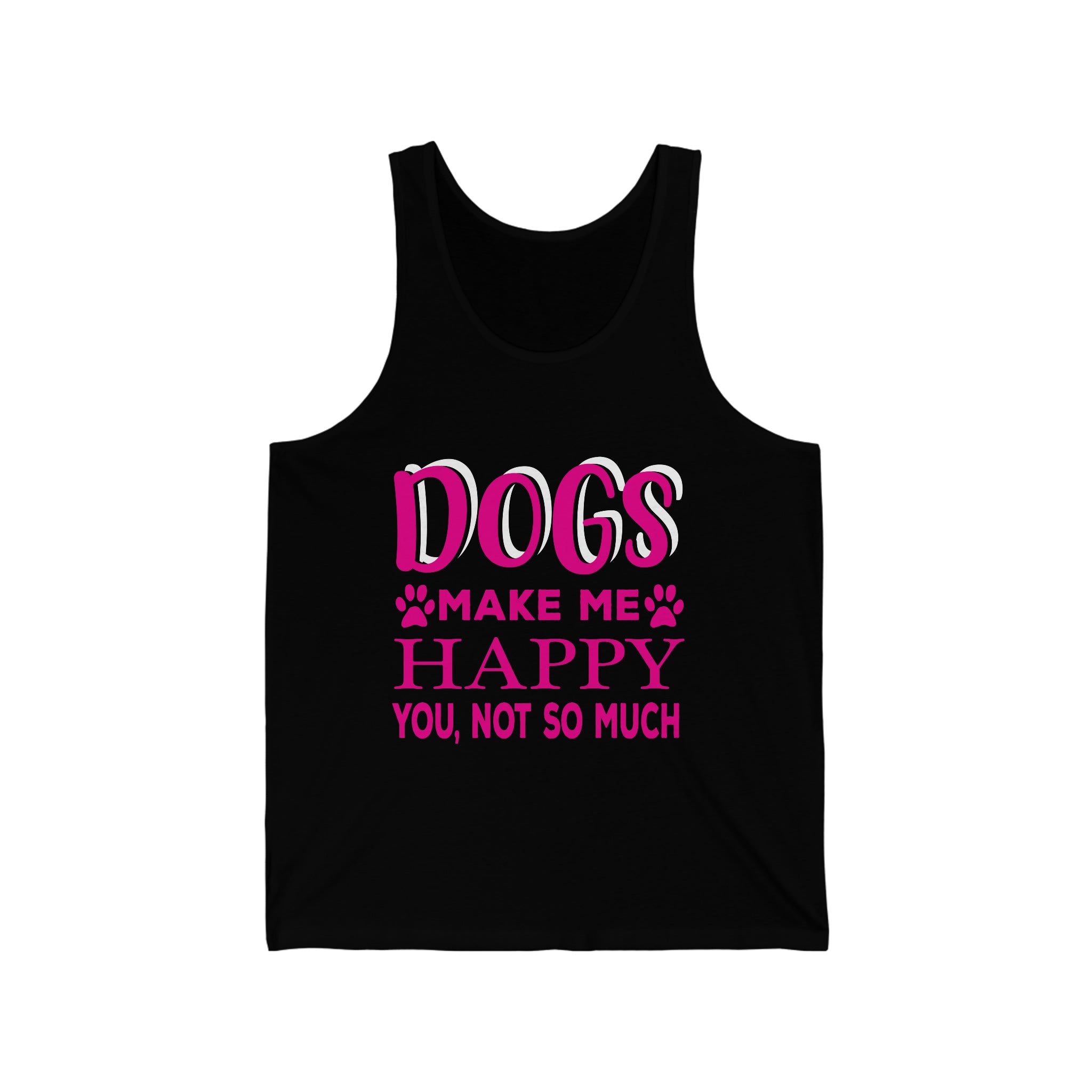 Dogs Make Me Happy You Not So Much - Unisex Jersey Tank Top