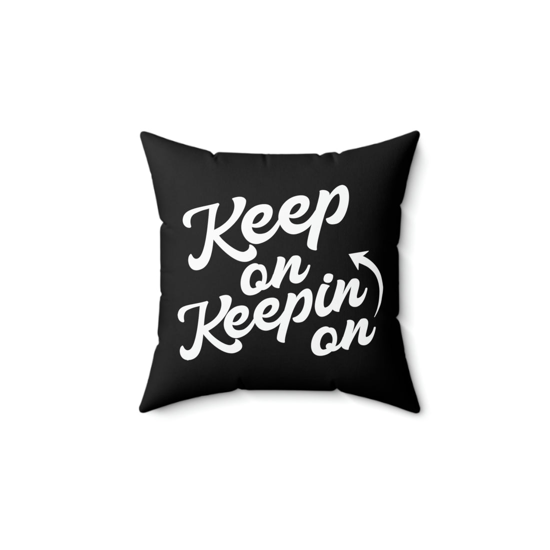 Keep On Keepin On - Black Pillow