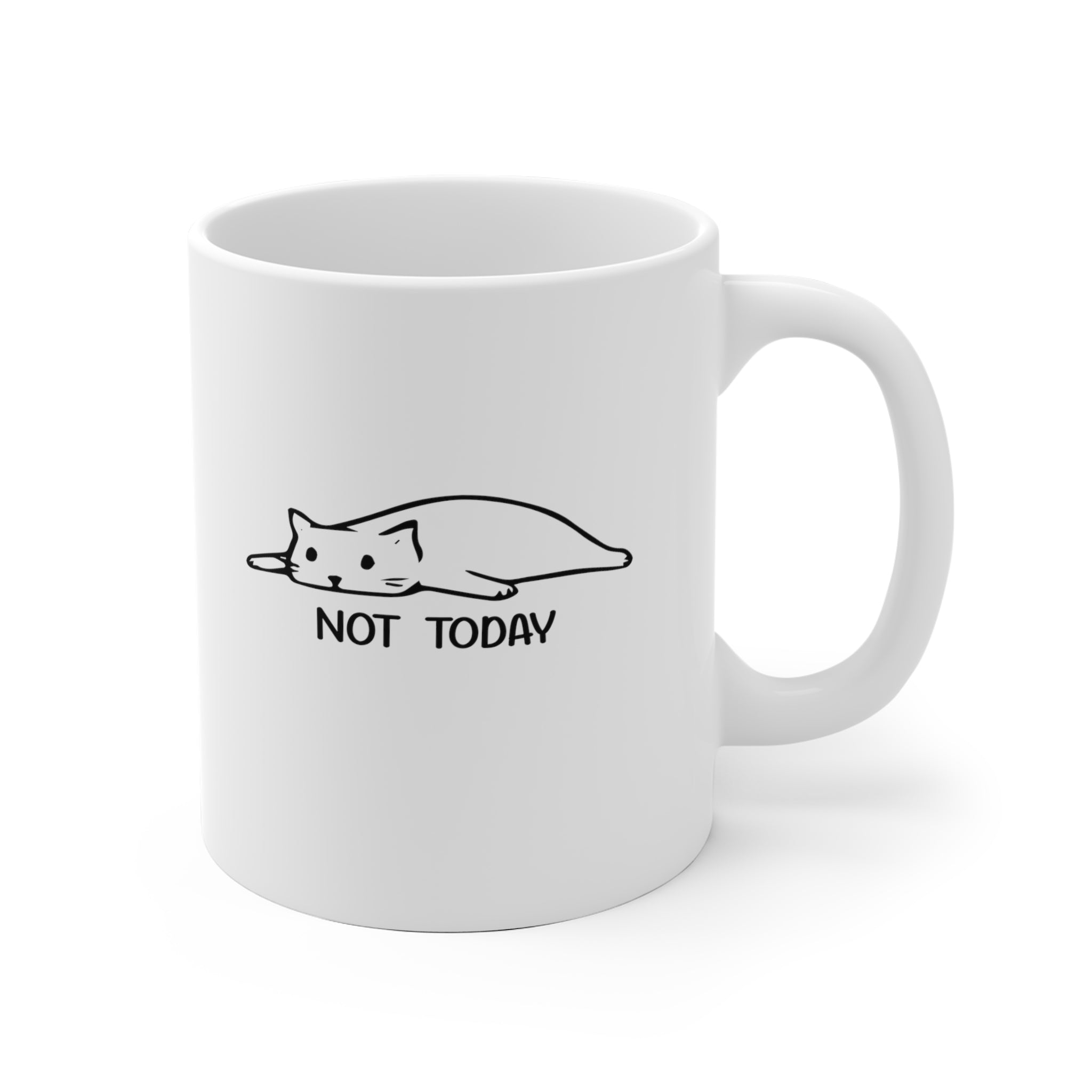 Not Today - White Ceramic Mug 2 sizes Available