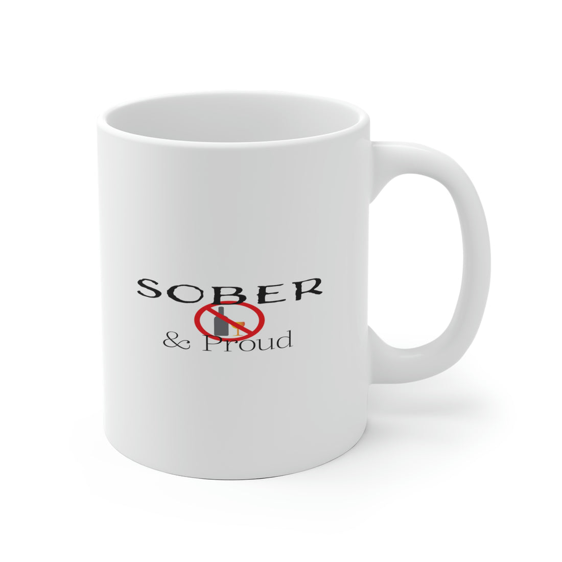 Sober &amp; Proud - White Ceramic Mug 2 sizes Available