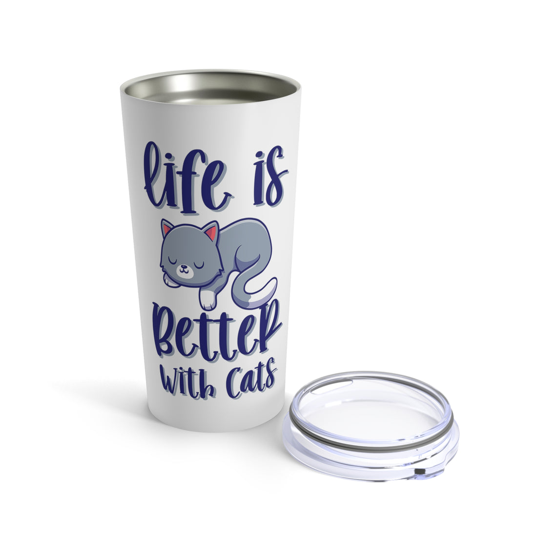 Life Is Better With Cats - Tumbler 20oz