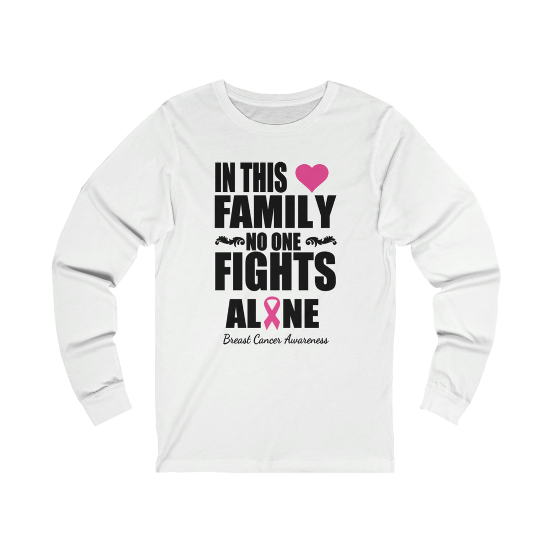 In This Family No One Fights Alone  - Unisex Jersey Long Sleeve Tee