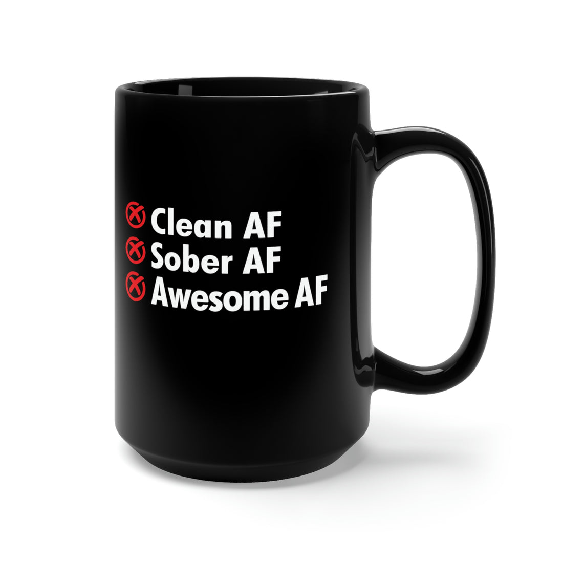 Clean AF Sober AF Awesome AF - Large 15oz Black Mug